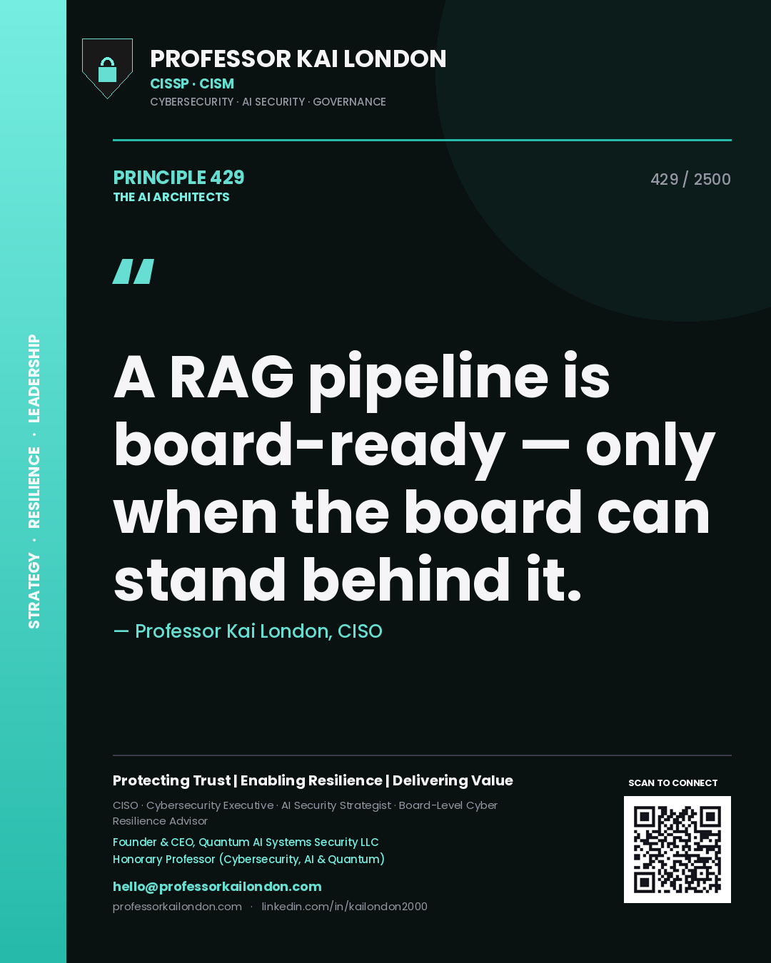 Professor Kai London principle 429: A RAG pipeline is board-ready — only when the board can stand behind it.