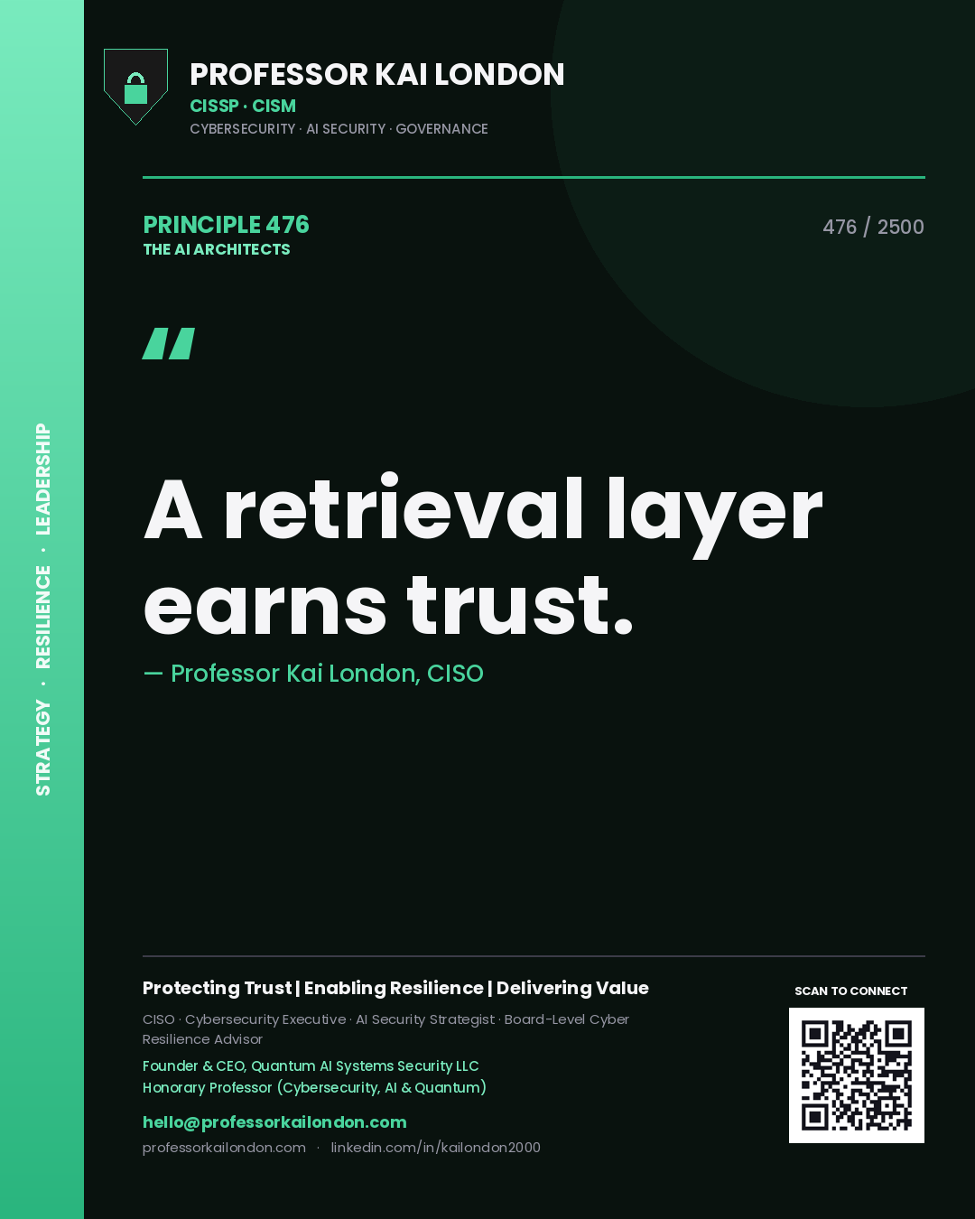 Professor Kai London principle 476: A retrieval layer earns trust.