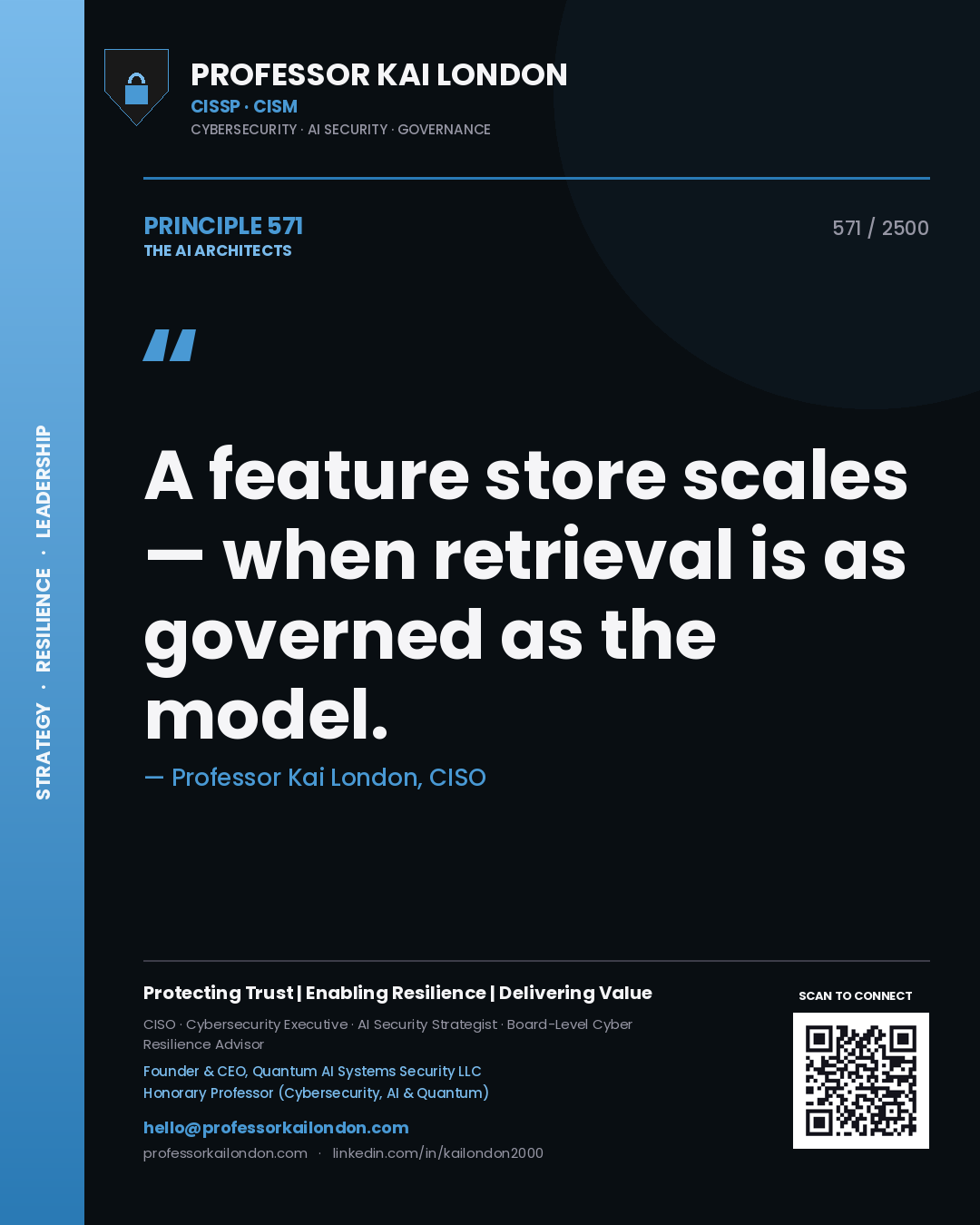 Professor Kai London principle 571: A feature store scales — when retrieval is as governed as the model.