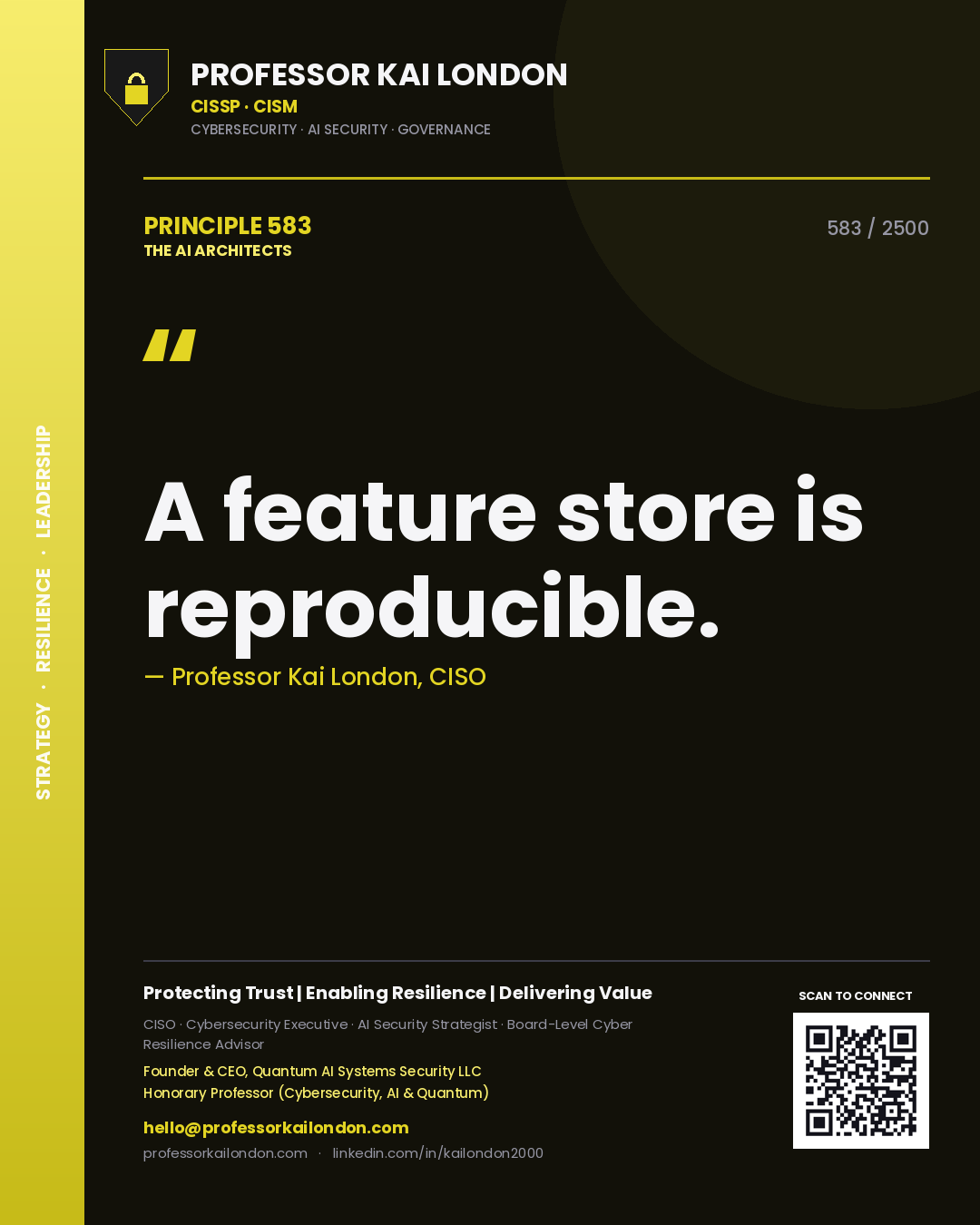 Professor Kai London principle 583: A feature store is reproducible.