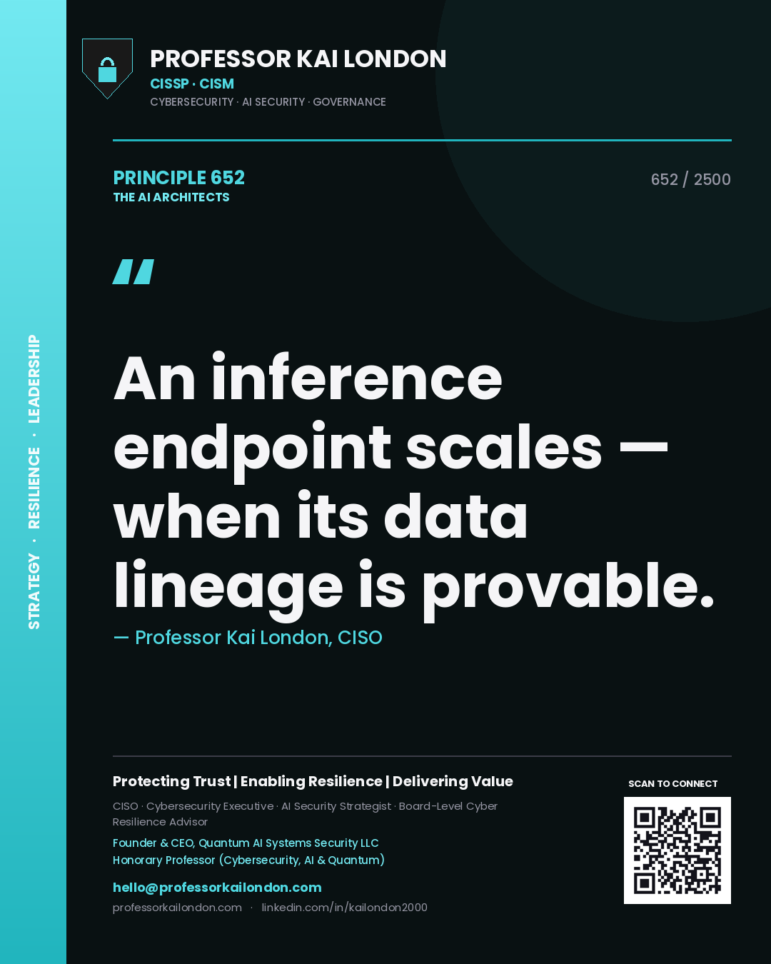 Professor Kai London principle 652: An inference endpoint scales — when its data lineage is provable.