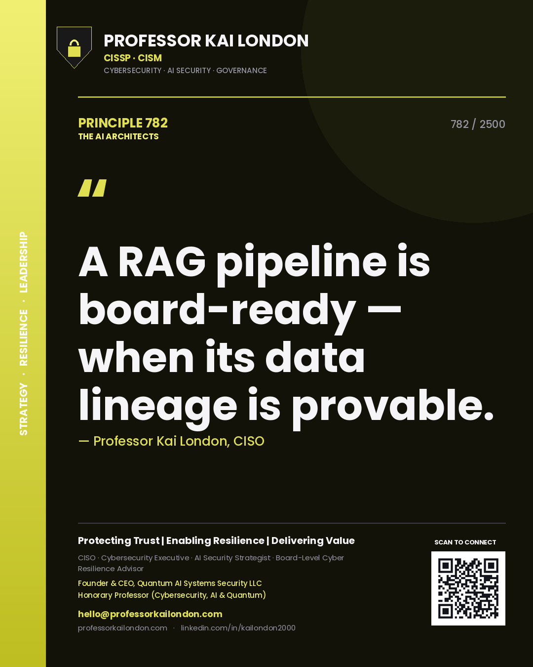 Professor Kai London principle 782: A RAG pipeline is board-ready — when its data lineage is provable.