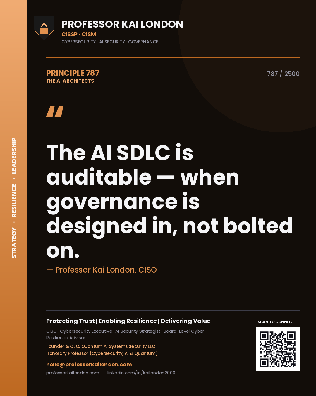 Professor Kai London principle 787: The AI SDLC is auditable — when governance is designed in, not bolted on.