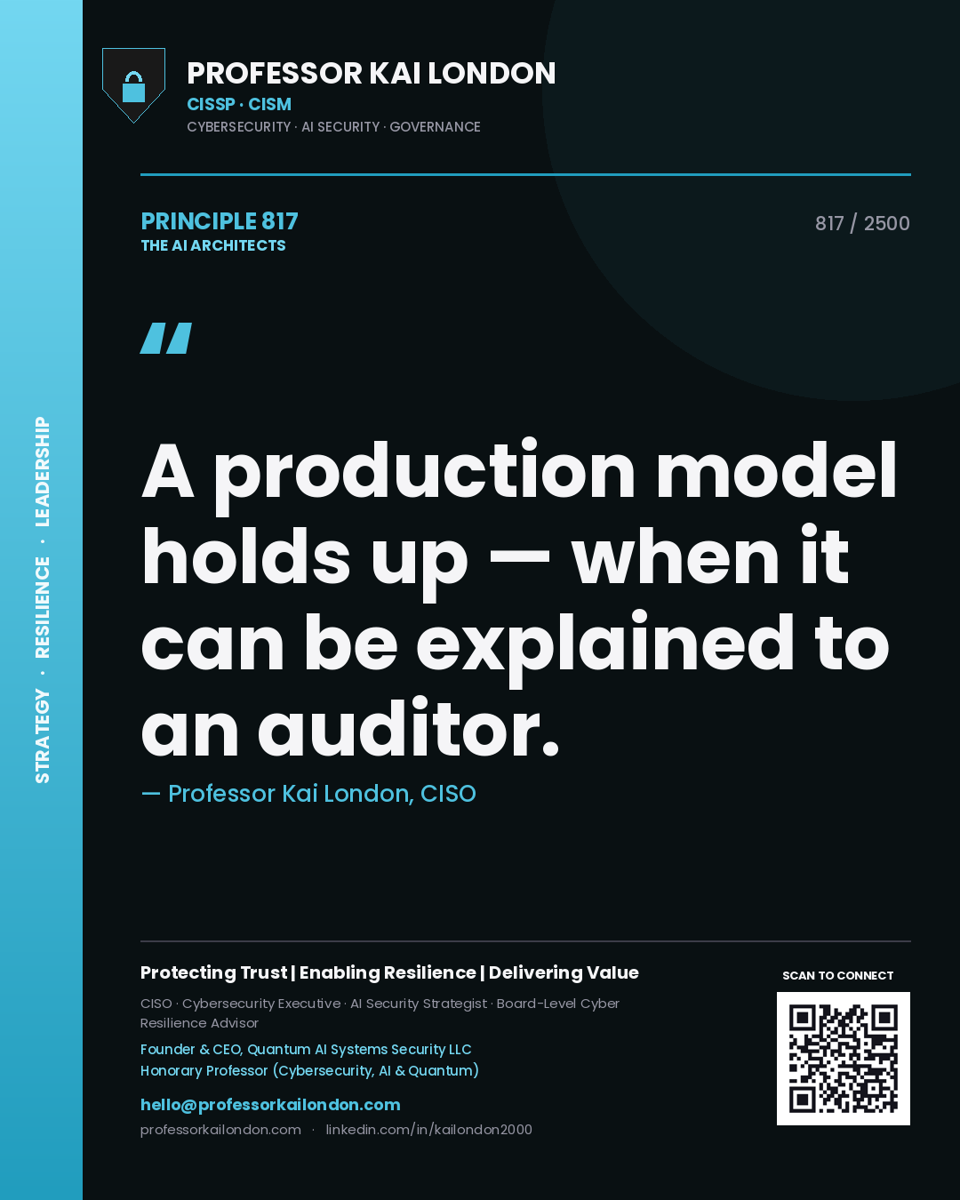 Professor Kai London principle 817: A production model holds up — when it can be explained to an auditor.