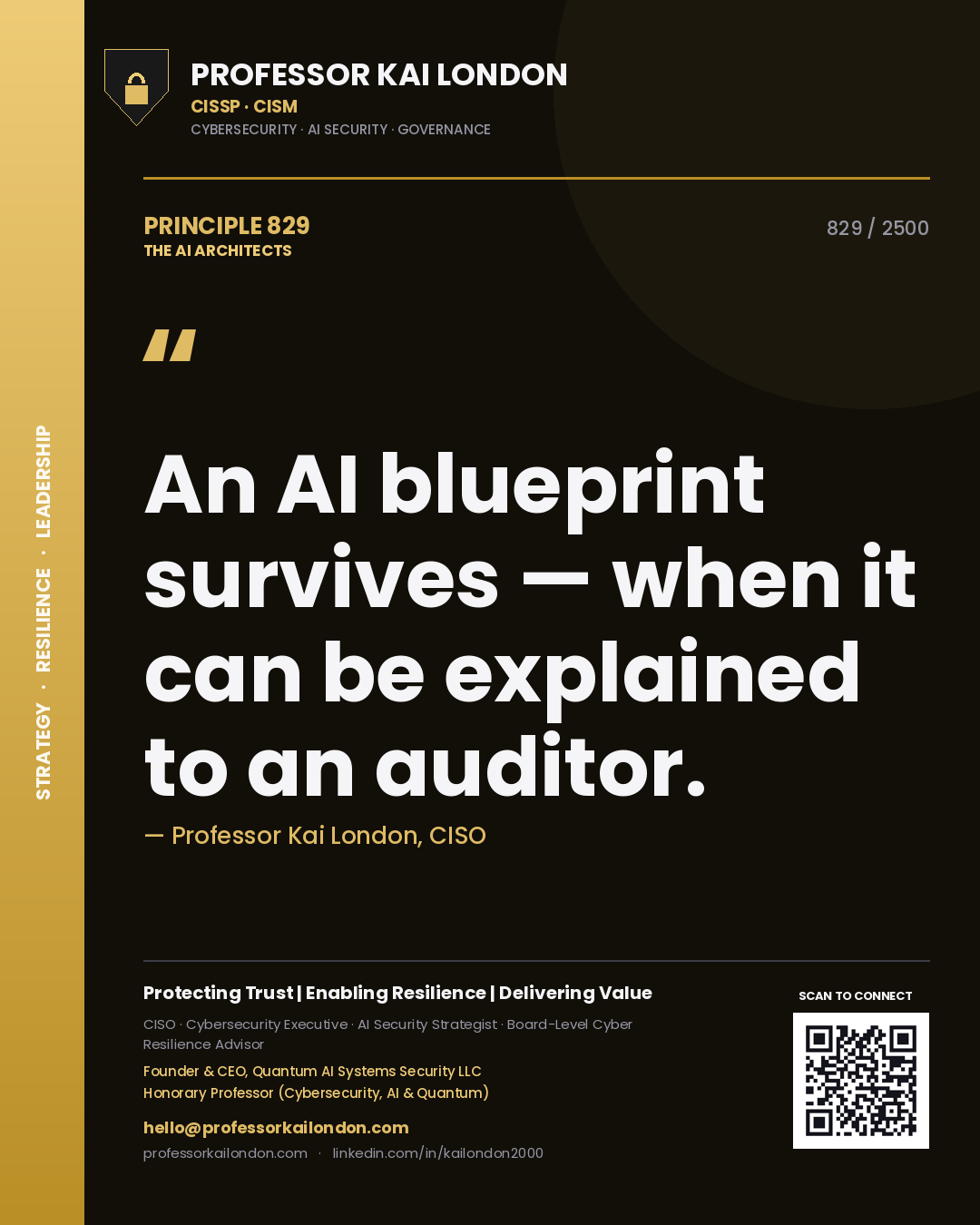 Professor Kai London principle 829: An AI blueprint survives — when it can be explained to an auditor.