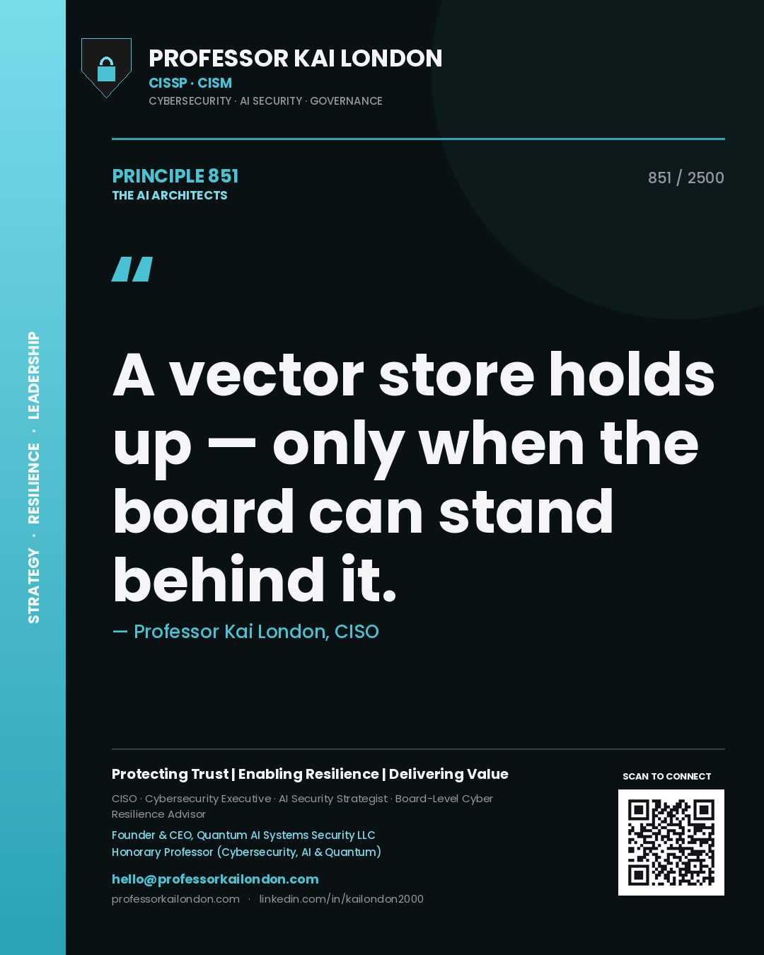 Professor Kai London principle 851: A vector store holds up — only when the board can stand behind it.