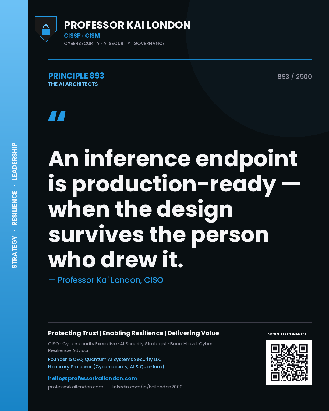 Professor Kai London principle 893: An inference endpoint is production-ready — when the design survives the person who drew it.