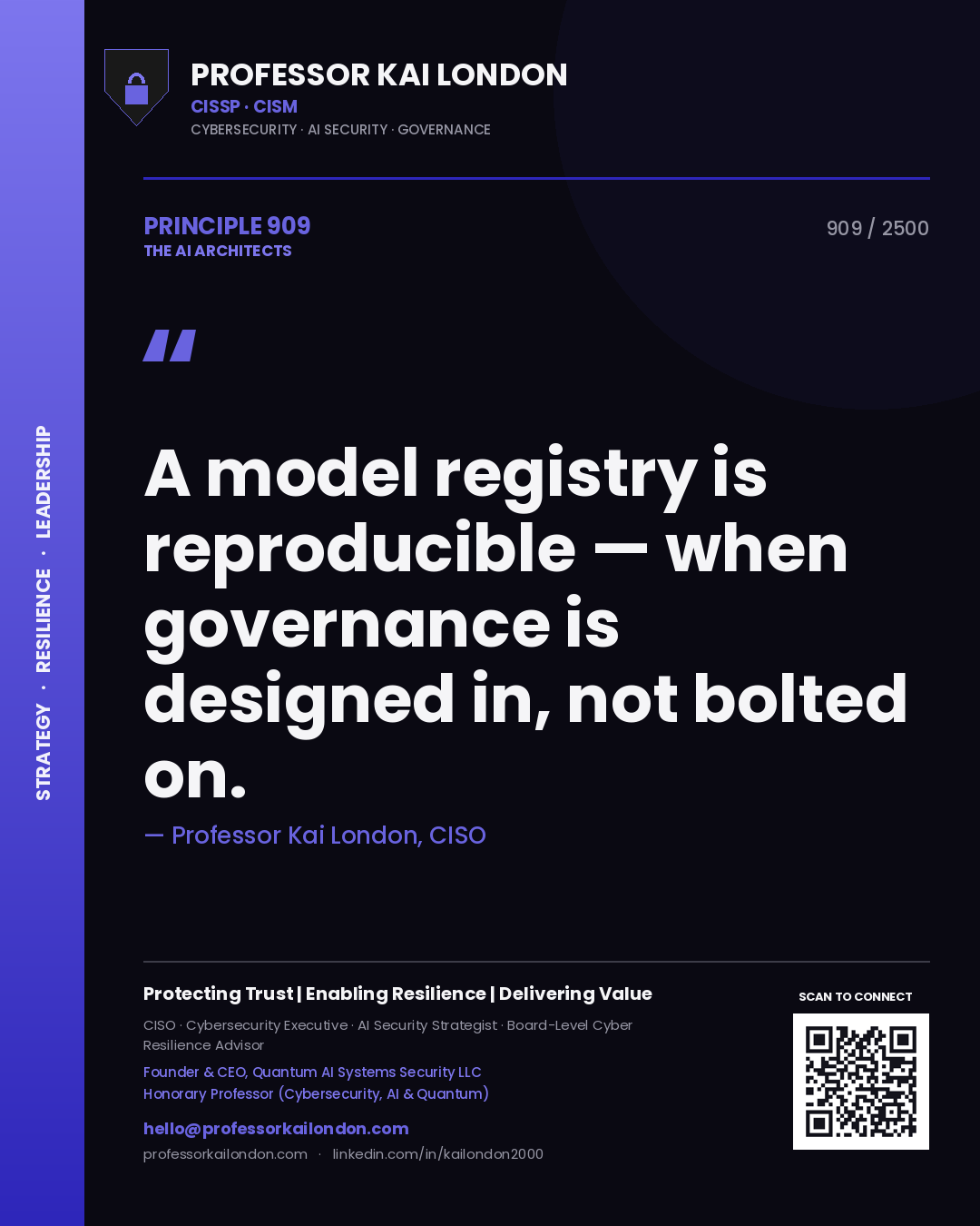Professor Kai London principle 909: A model registry is reproducible — when governance is designed in, not bolted on.