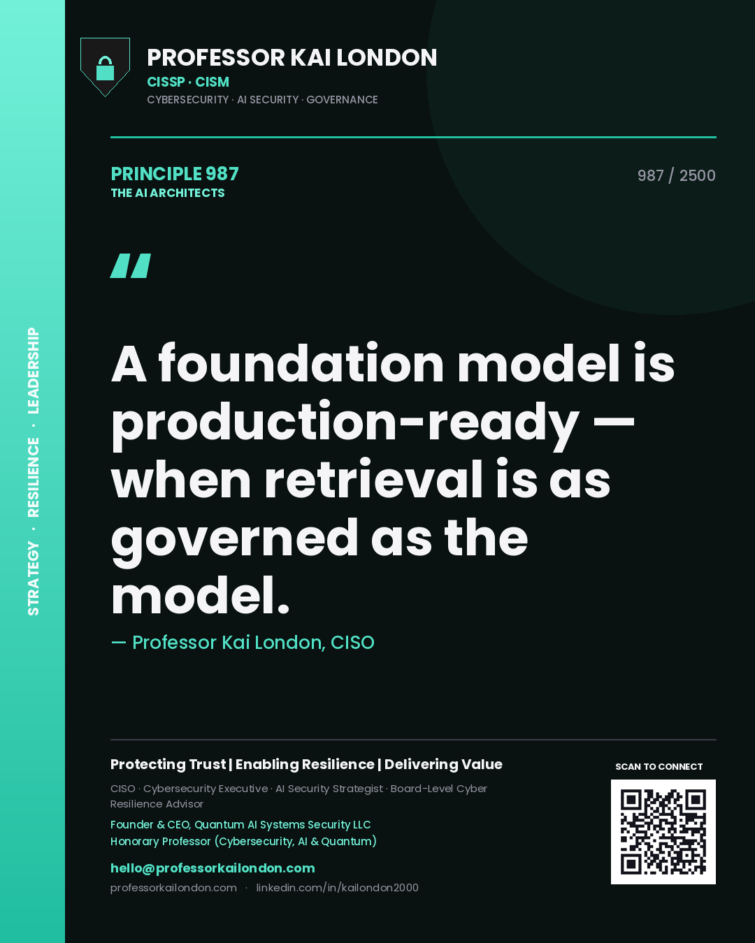 Professor Kai London principle 987: A foundation model is production-ready — when retrieval is as governed as the model.