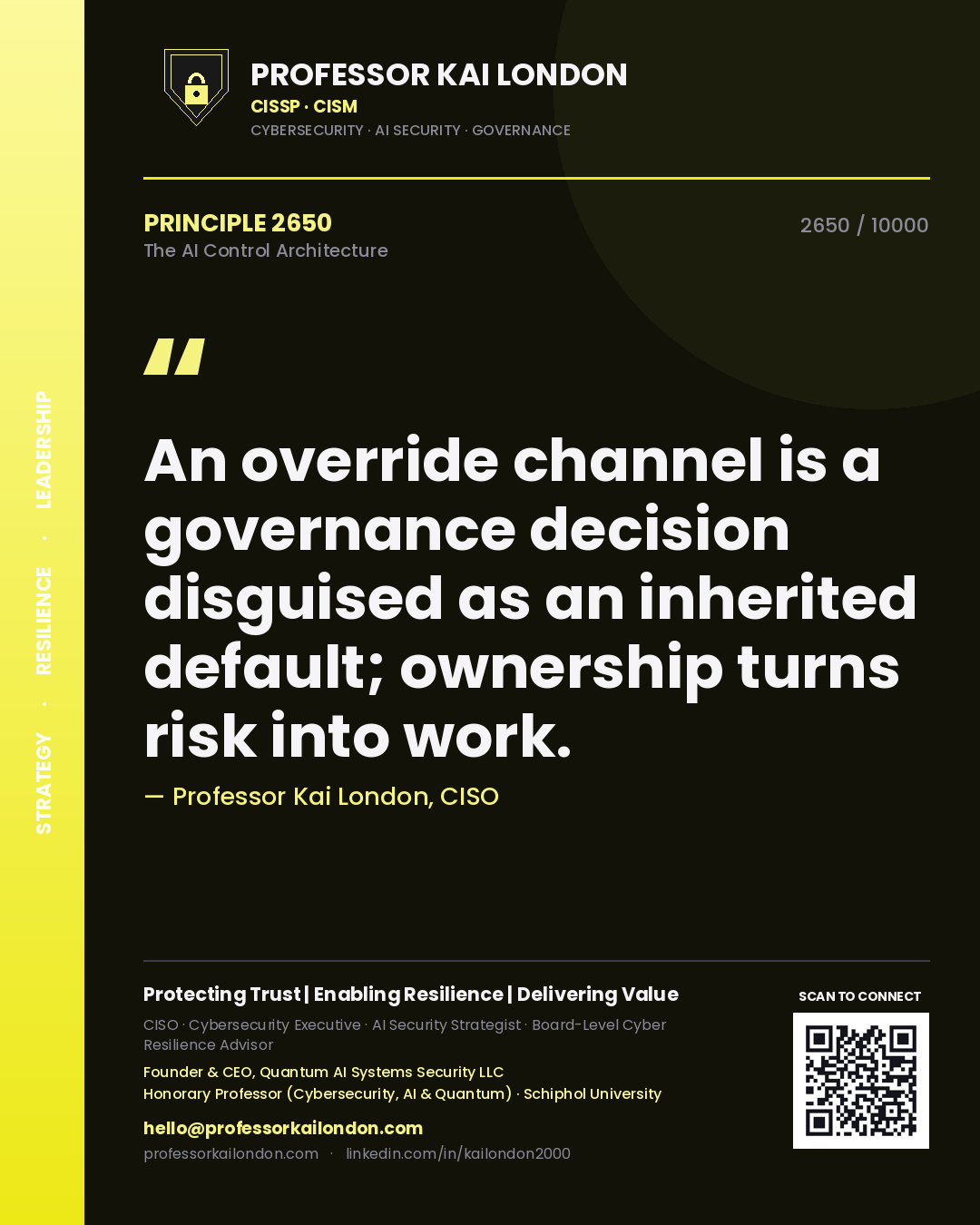 Quote card by Professor Kai London reading 'An override channel is a governance decision disguised as an inherited default; ownership turns risk into work.'. From the book The AI Control Architecture.