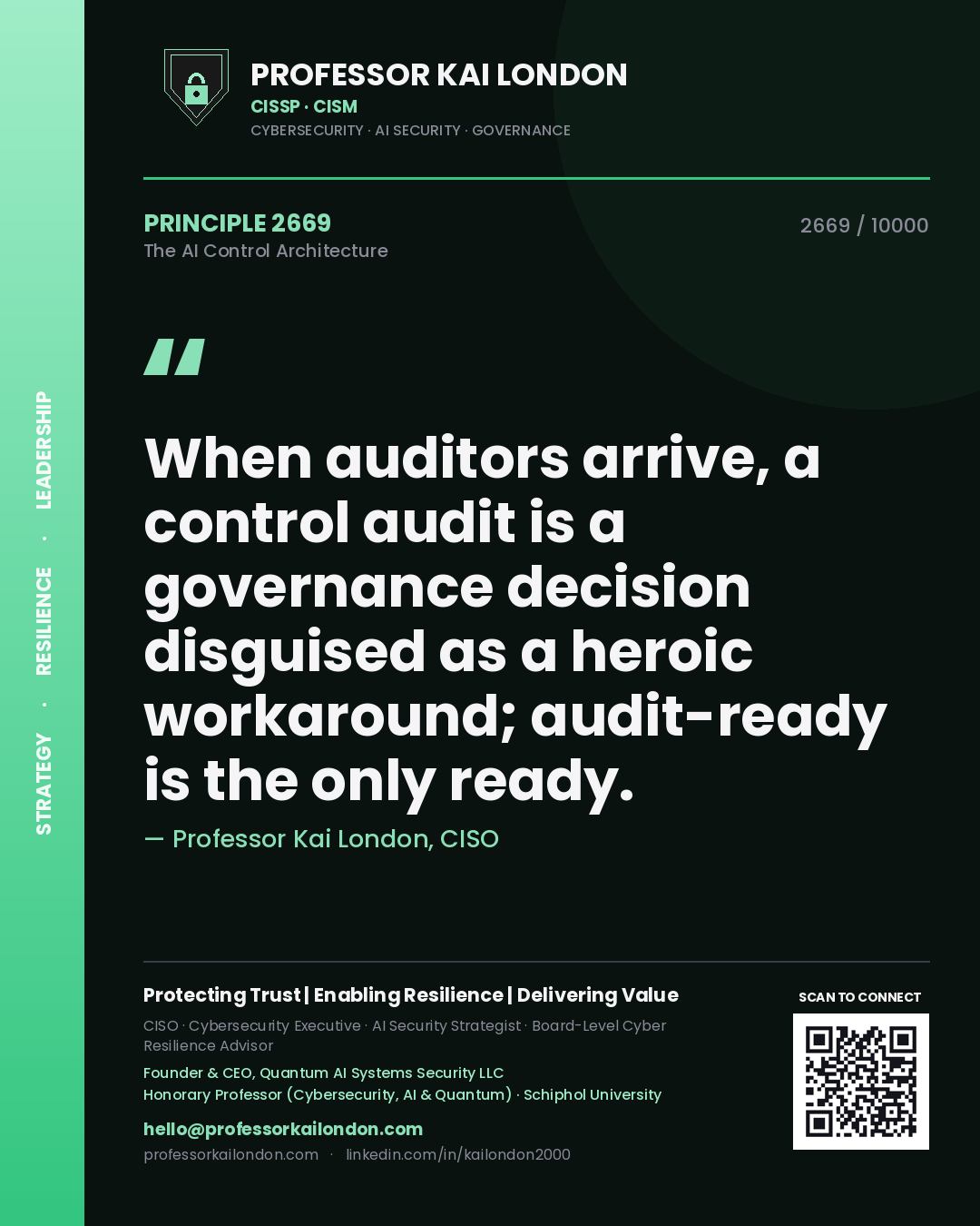 Quote card by Professor Kai London reading 'When auditors arrive, a control audit is a governance decision disguised as a heroic workaround; audit-ready is the only ready.'. From the book The AI Control Architecture.