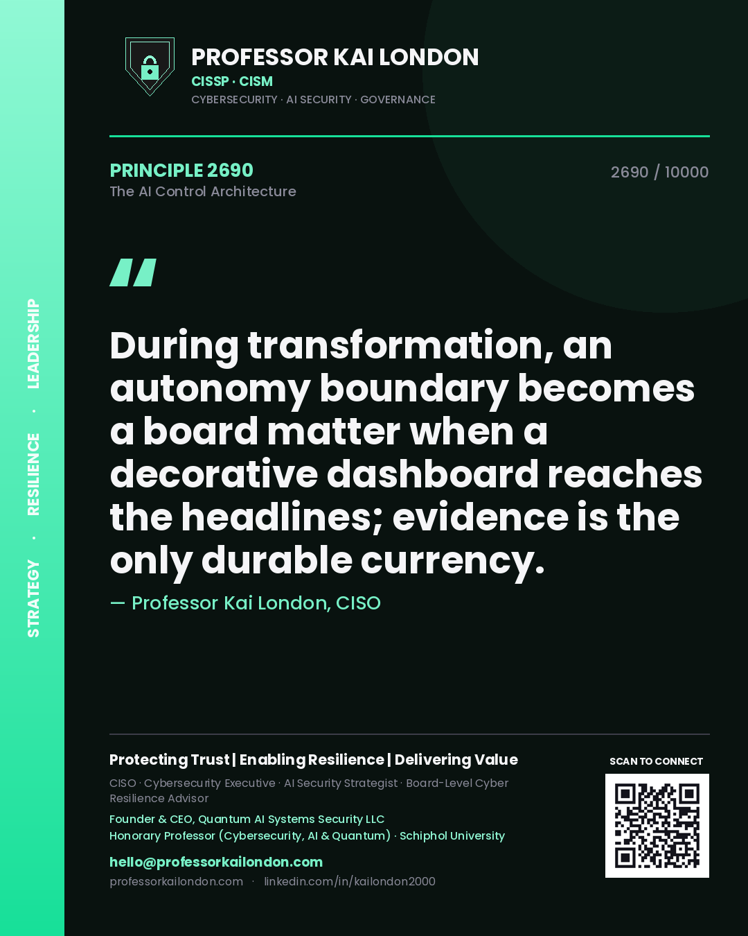 Quote card by Professor Kai London reading 'During transformation, an autonomy boundary becomes a board matter when a decorative dashboard reaches the headlines; evidence is the only durable currency.'. From the book The AI Control Architecture.