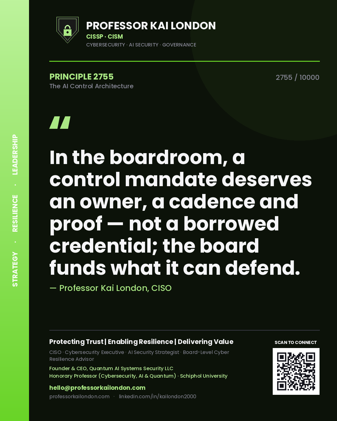 Quote card by Professor Kai London reading 'In the boardroom, a control mandate deserves an owner, a cadence and proof — not a borrowed credential; the board funds what it can defend.'. From the book The AI Control Architecture.