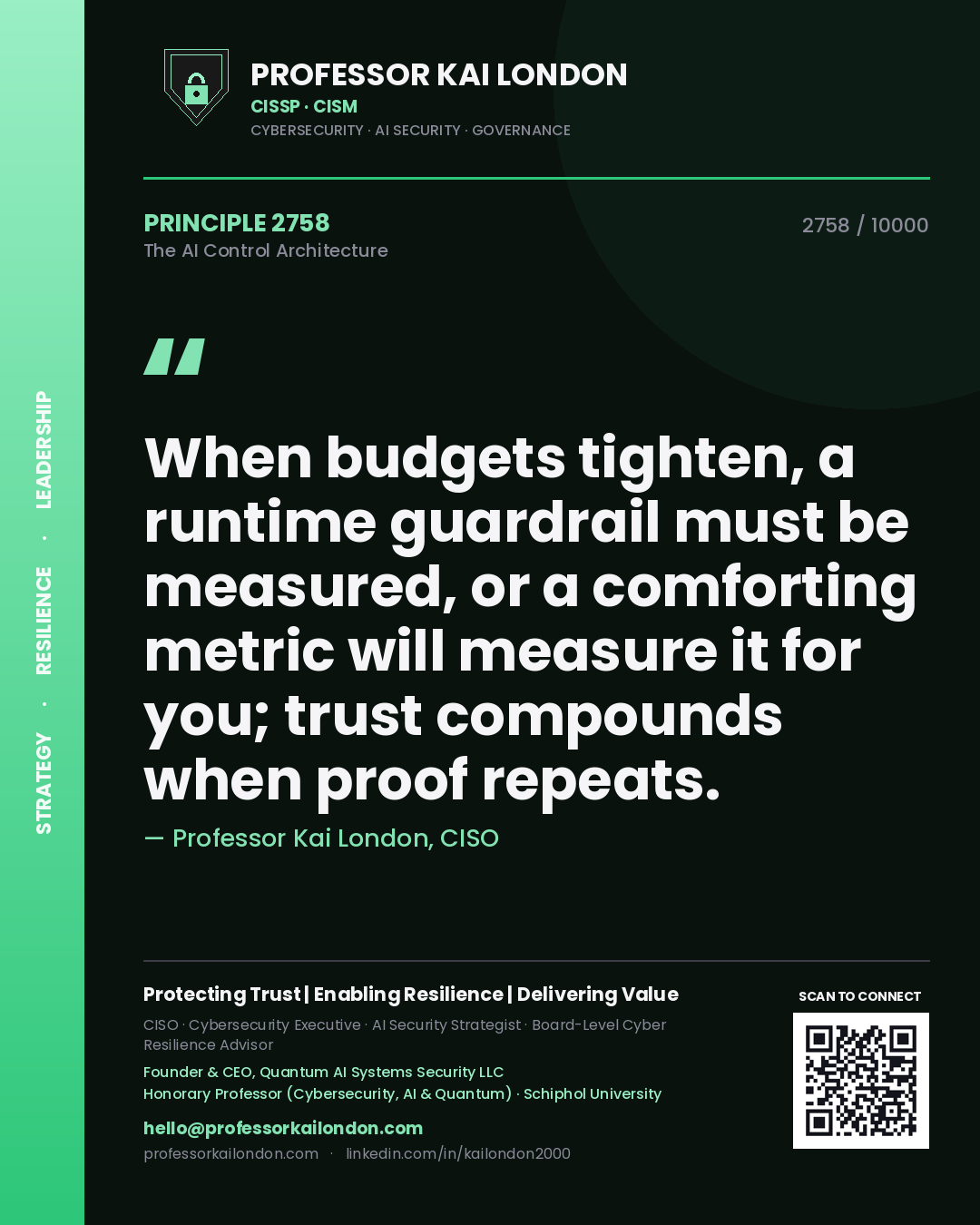 Professor Kai London principle 2758: When budgets tighten, a runtime guardrail must be measured, or a comforting metric will measure it for you; trust compounds when proof repeats.