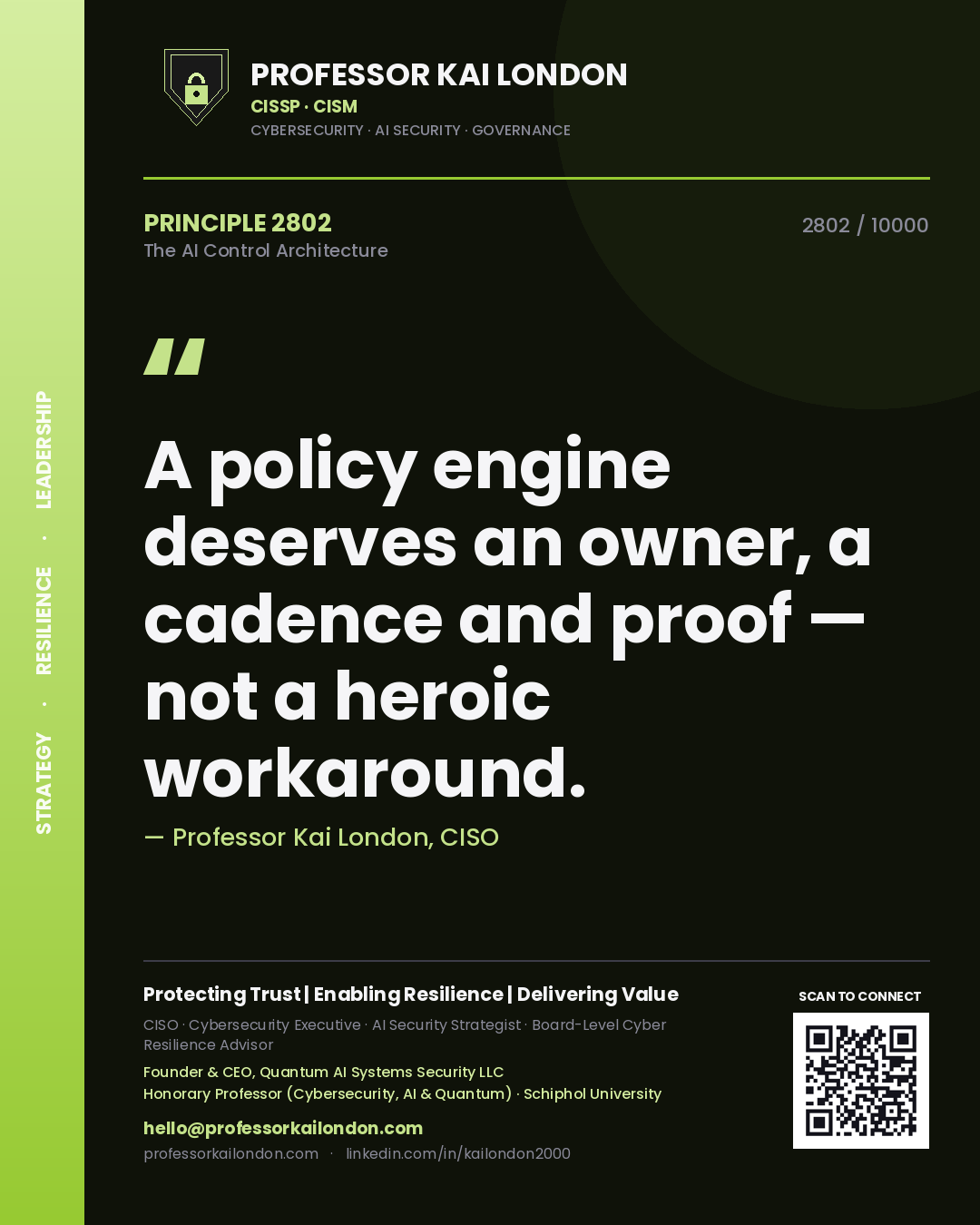 Professor Kai London principle 2802: A policy engine deserves an owner, a cadence and proof — not a heroic workaround.