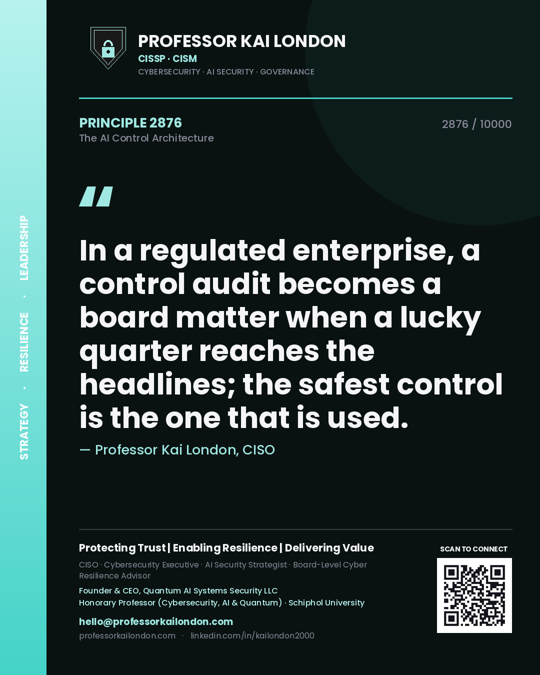 Professor Kai London principle 2876: In a regulated enterprise, a control audit becomes a board matter when a lucky quarter reaches the headlines; the safest control is the one that is used.