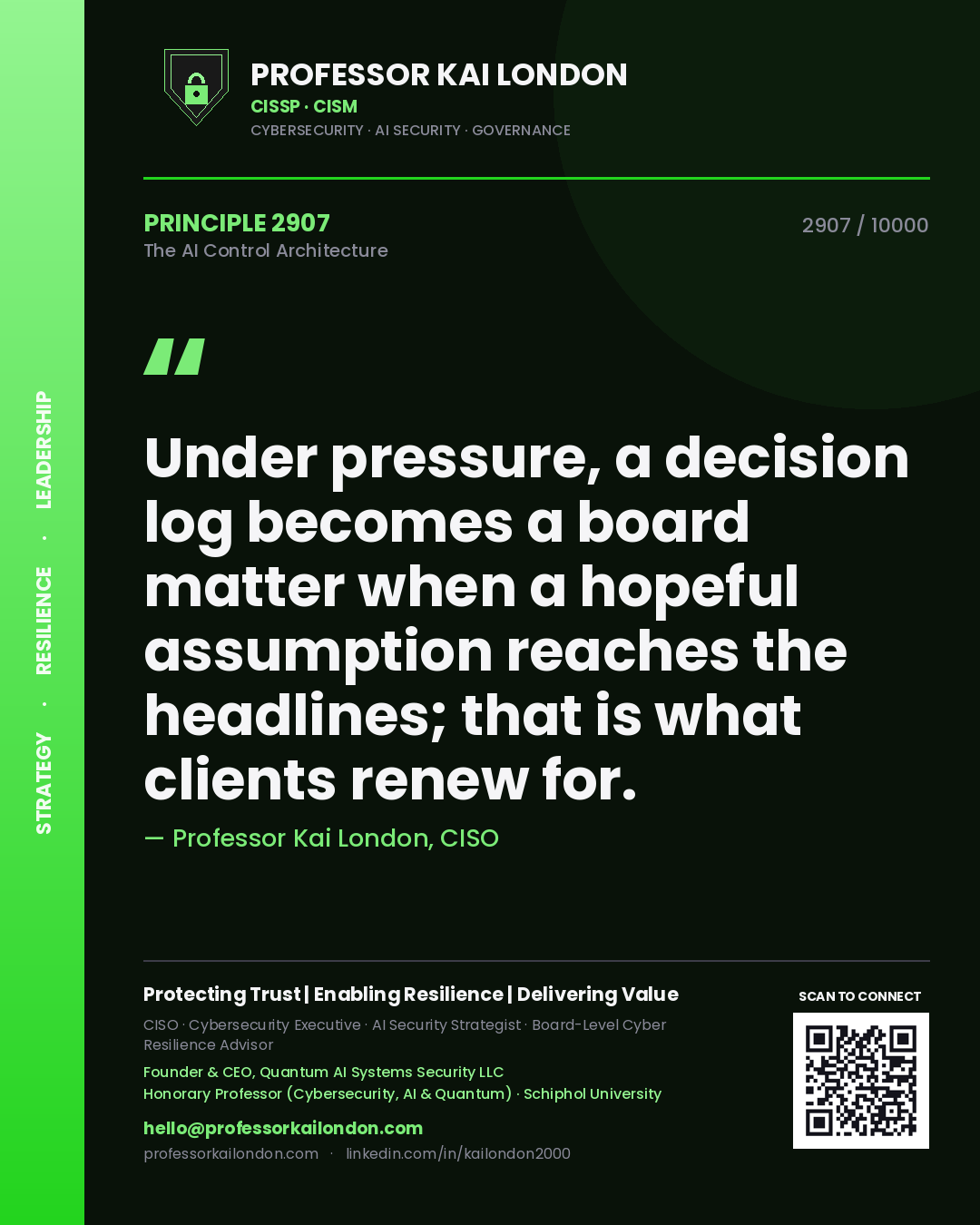 Quote card by Professor Kai London reading 'Under pressure, a decision log becomes a board matter when a hopeful assumption reaches the headlines; that is what clients renew for.'. From the book The AI Control Architecture.