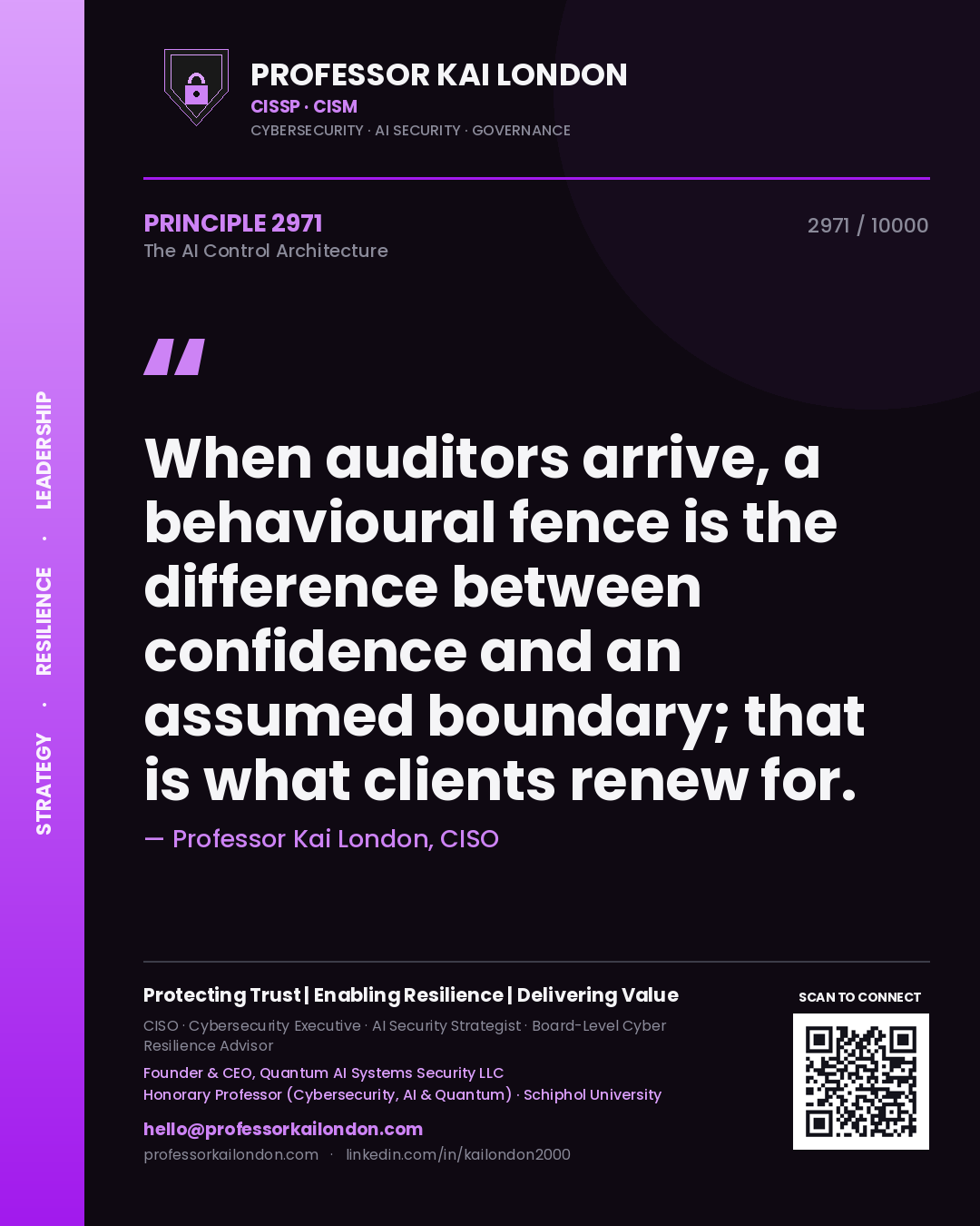 Quote card by Professor Kai London reading 'When auditors arrive, a behavioural fence is the difference between confidence and an assumed boundary; that is what clients renew for.'. From the book The AI Control Architecture.