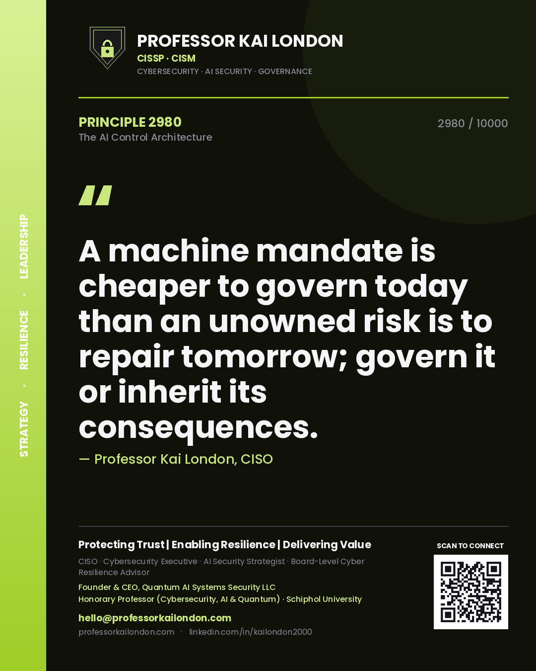 Quote card by Professor Kai London reading 'A machine mandate is cheaper to govern today than an unowned risk is to repair tomorrow; govern it or inherit its consequences.'. From the book The AI Control Architecture.