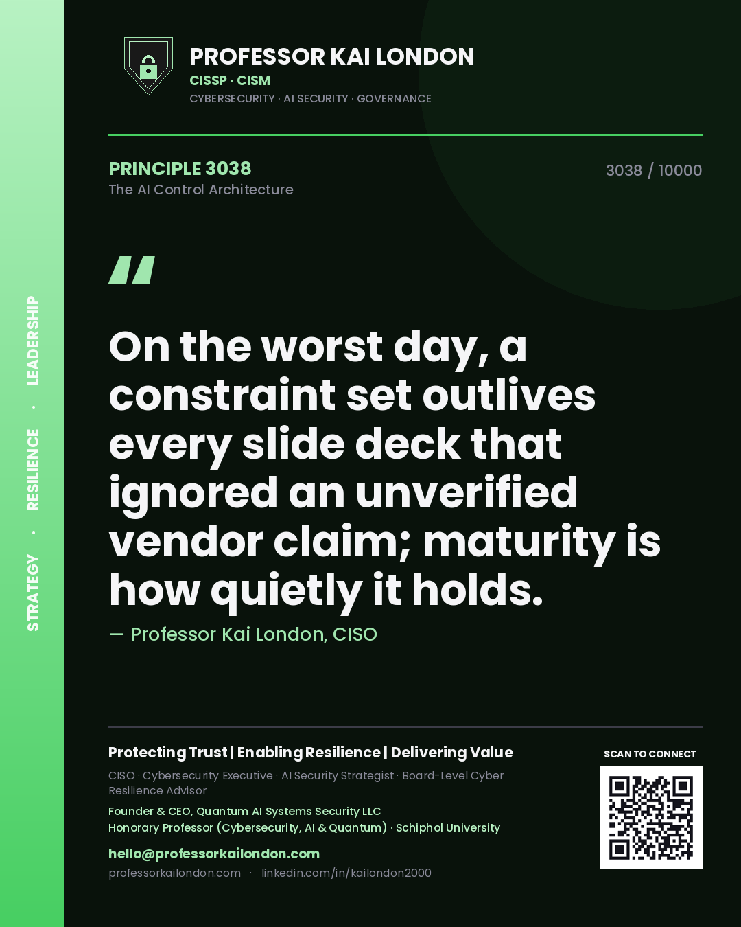 Quote card by Professor Kai London reading 'On the worst day, a constraint set outlives every slide deck that ignored an unverified vendor claim; maturity is how quietly it holds.'. From the book The AI Control Architecture.