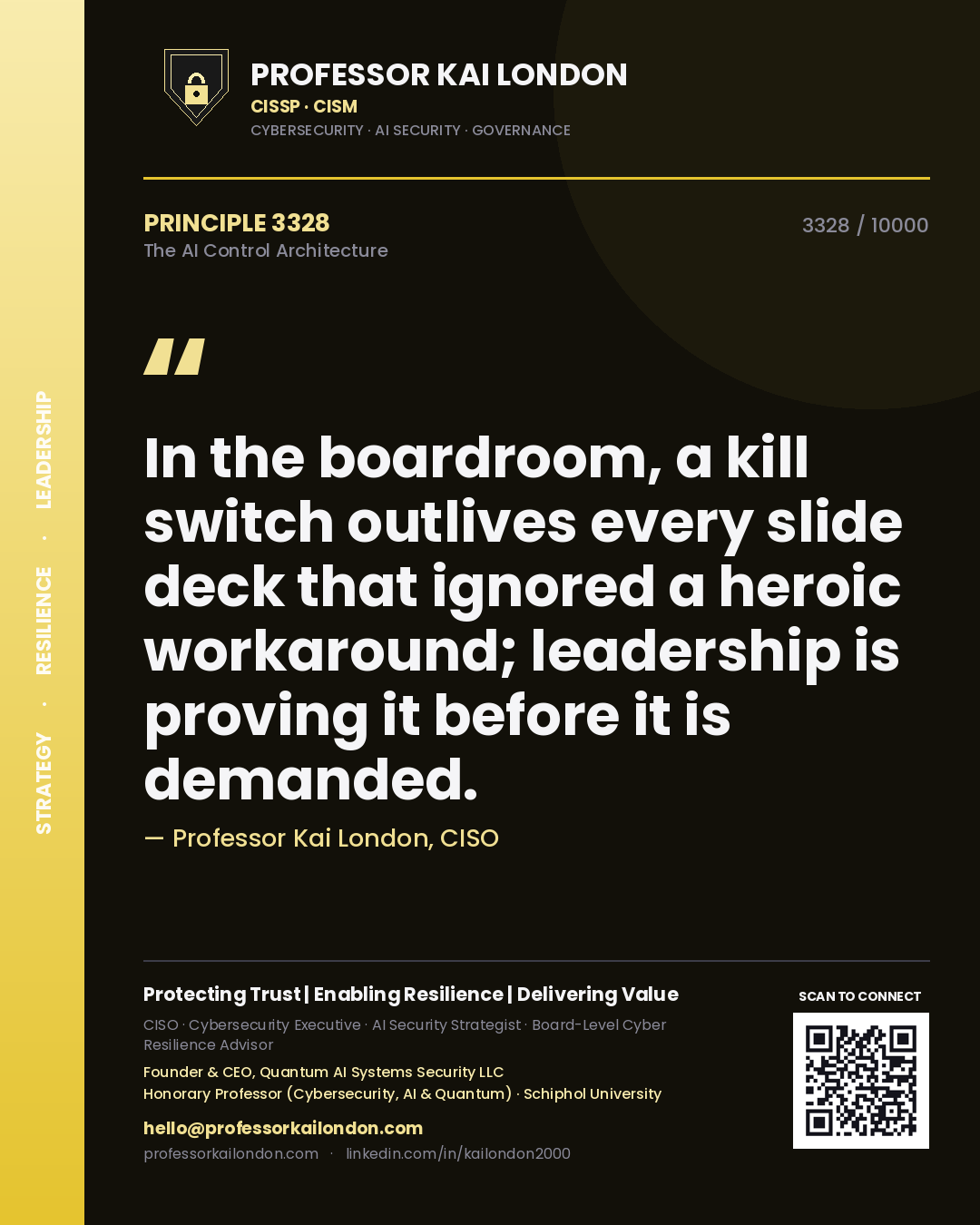 Professor Kai London principle 3328: In the boardroom, a kill switch outlives every slide deck that ignored a heroic workaround; leadership is proving it before it is demanded.