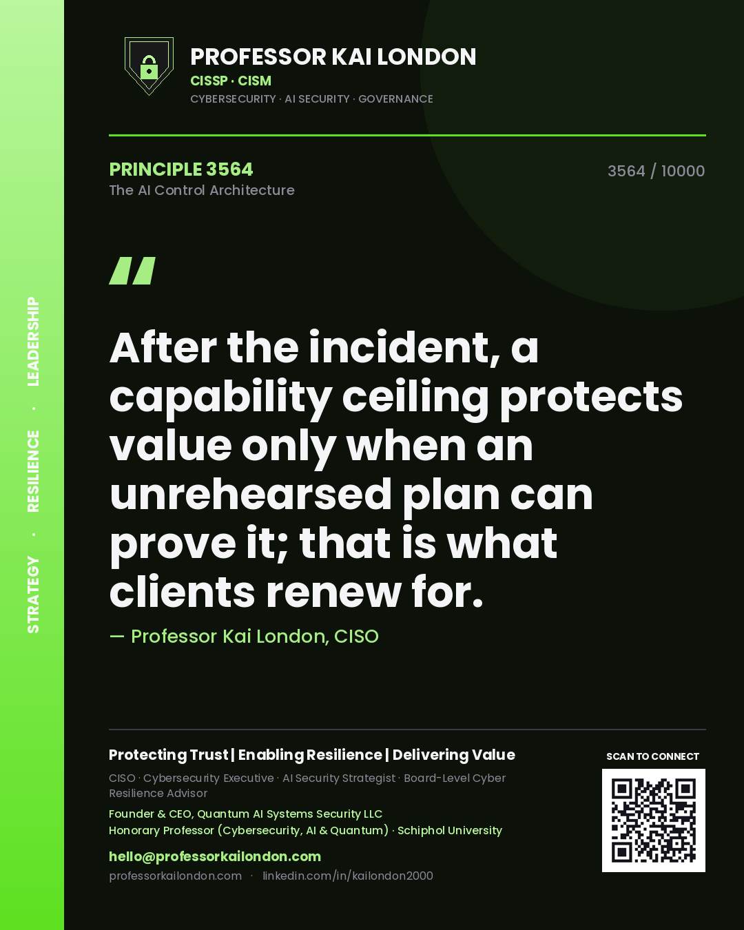 Professor Kai London principle 3564: After the incident, a capability ceiling protects value only when an unrehearsed plan can prove it; that is what clients renew for.