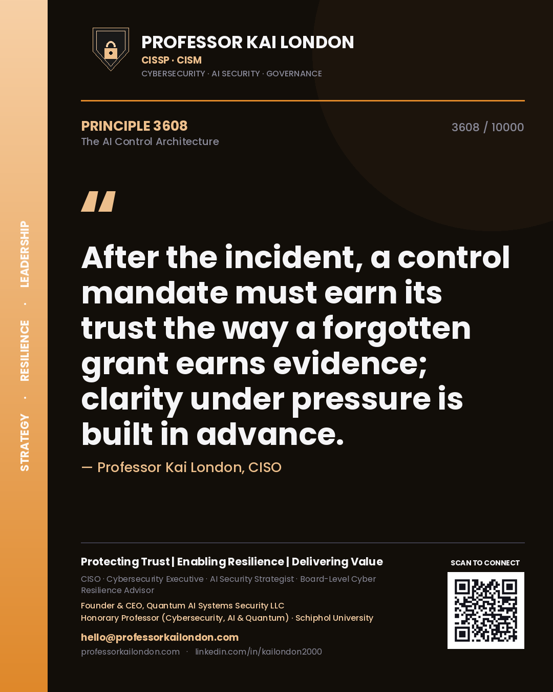 Professor Kai London principle 3608: After the incident, a control mandate must earn its trust the way a forgotten grant earns evidence; clarity under pressure is built in advance.