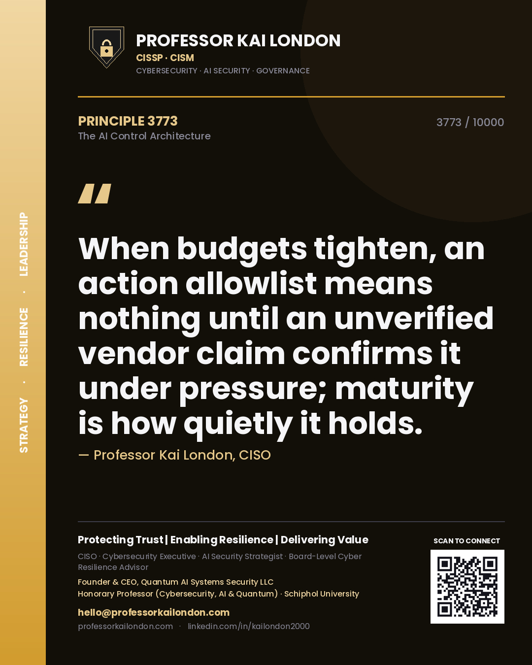 Quote card by Professor Kai London reading 'When budgets tighten, an action allowlist means nothing until an unverified vendor claim confirms it under pressure; maturity is how quietly it holds.'. From the book The AI Control Architecture.