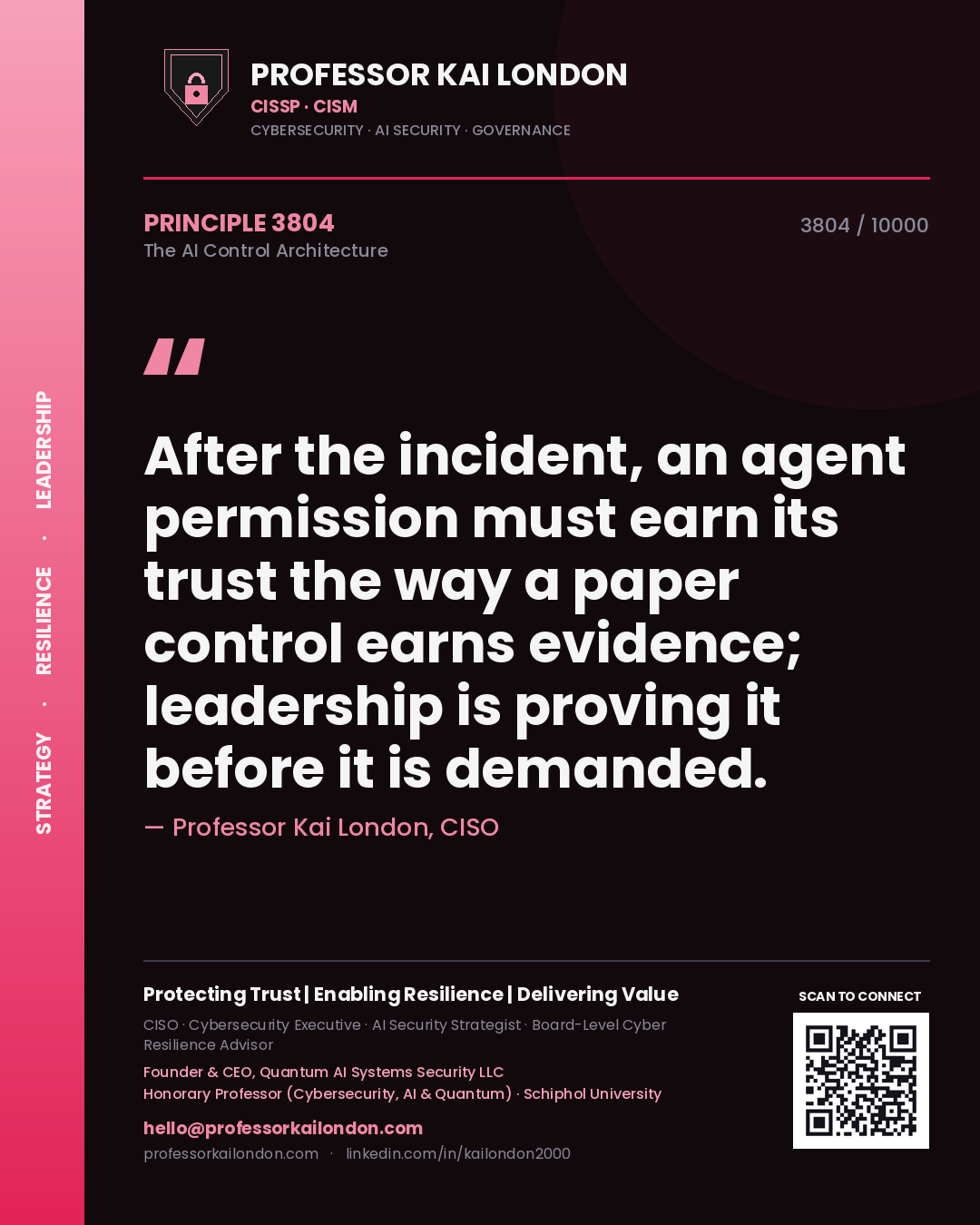 Professor Kai London principle 3804: After the incident, an agent permission must earn its trust the way a paper control earns evidence; leadership is proving it before it is demanded.