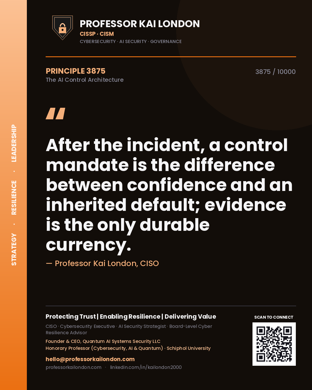 Quote card by Professor Kai London reading 'After the incident, a control mandate is the difference between confidence and an inherited default; evidence is the only durable currency.'. From the book The AI Control Architecture.
