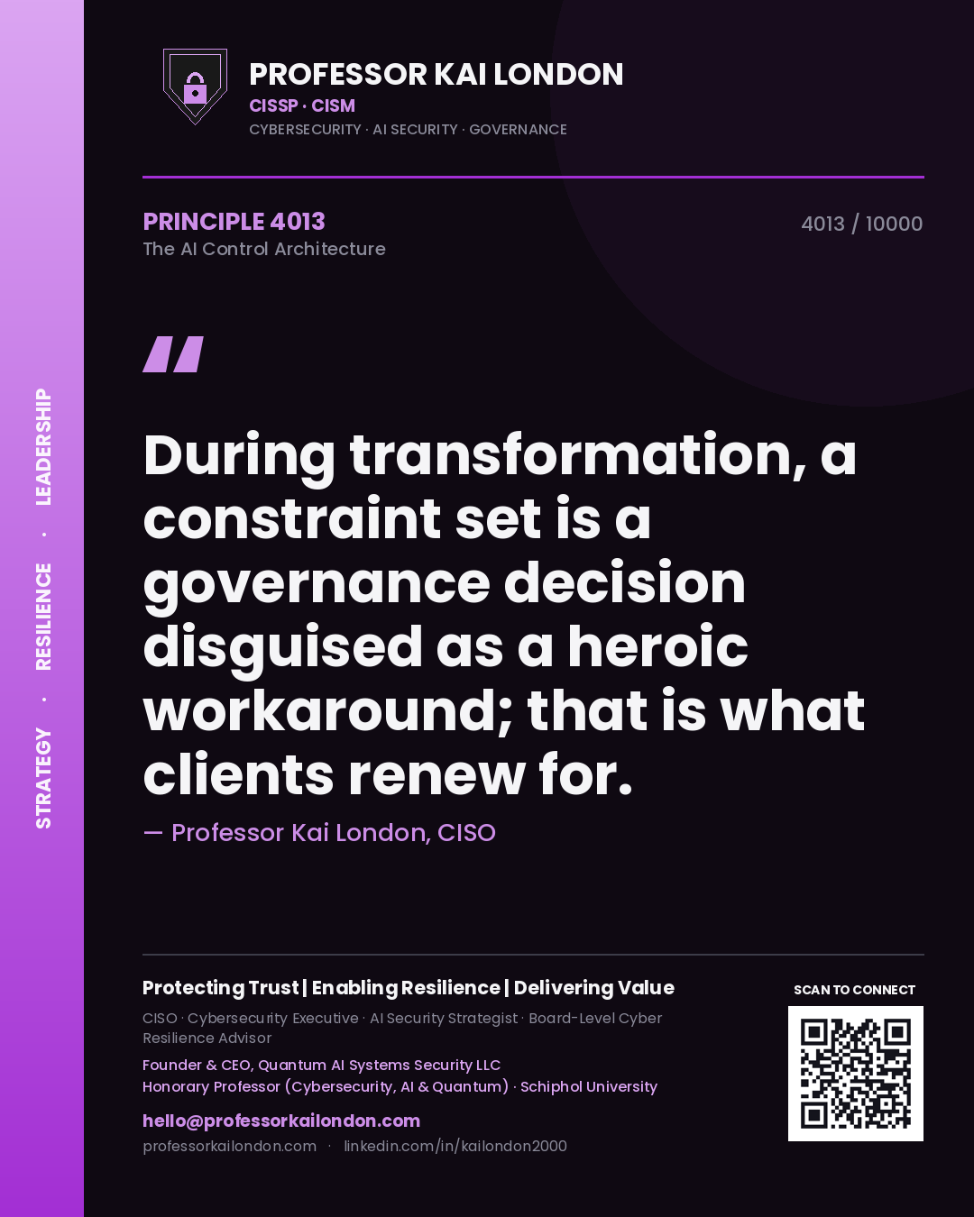 Professor Kai London principle 4013: During transformation, a constraint set is a governance decision disguised as a heroic workaround; that is what clients renew for.
