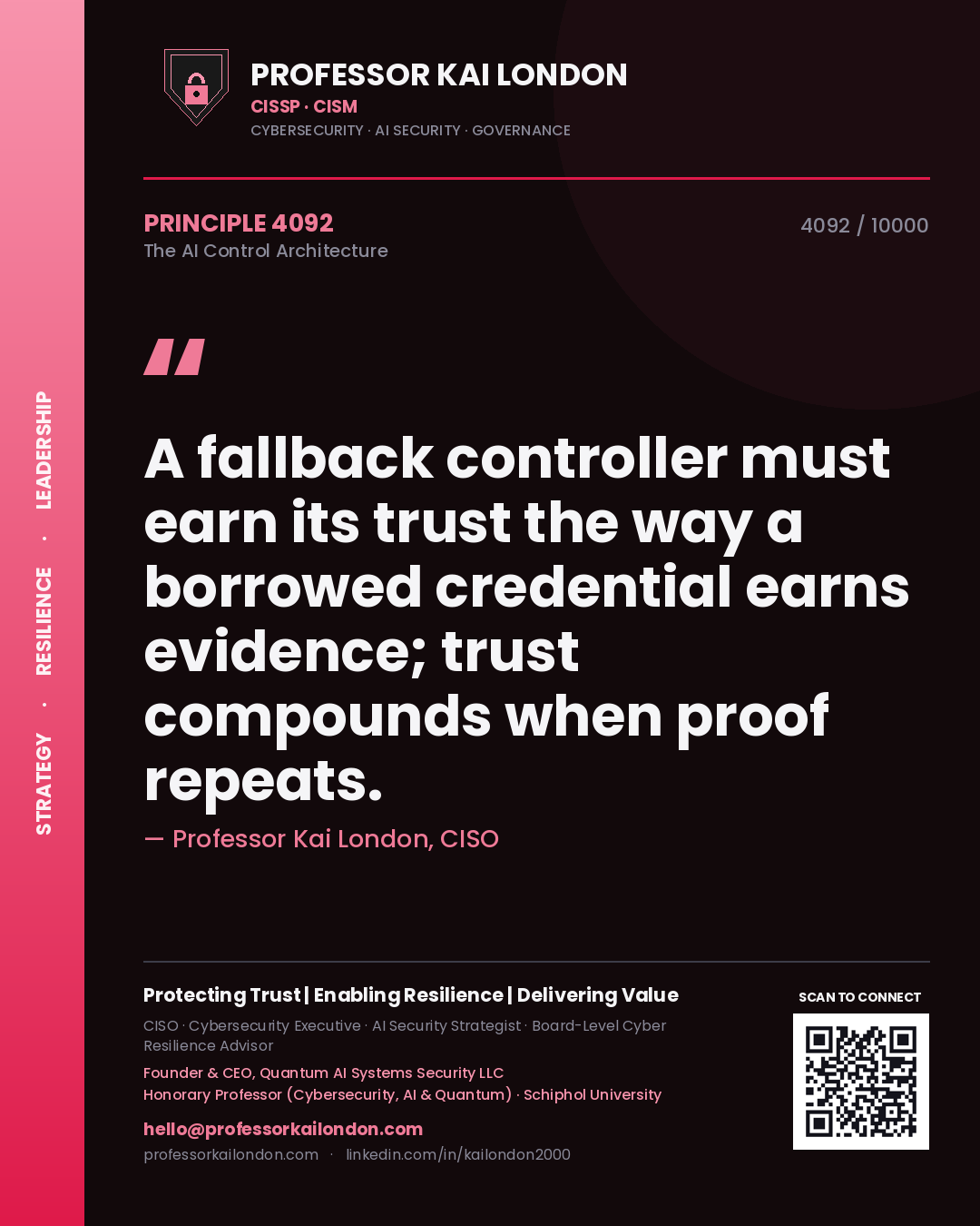 Quote card by Professor Kai London reading 'A fallback controller must earn its trust the way a borrowed credential earns evidence; trust compounds when proof repeats.'. From the book The AI Control Architecture.