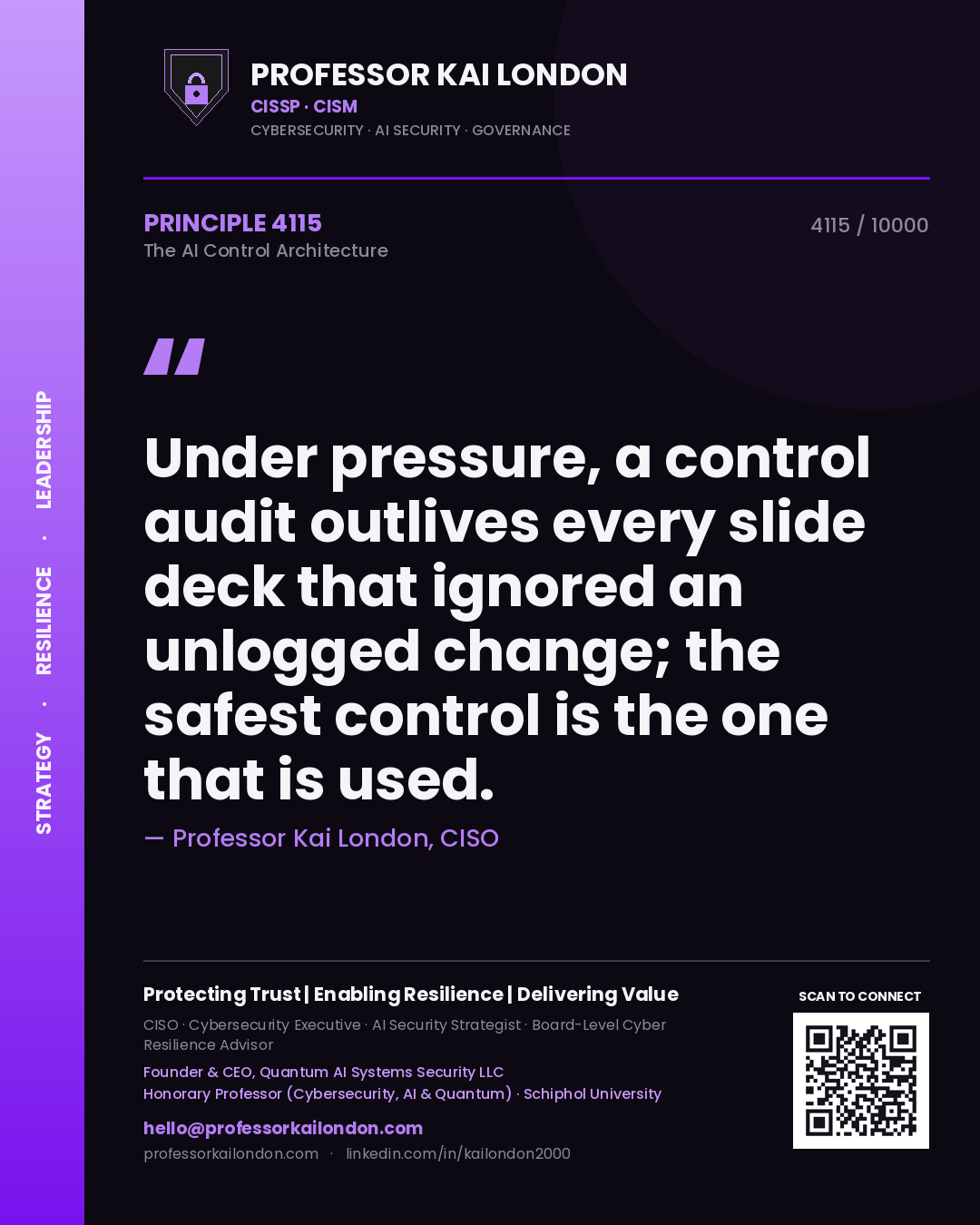 Quote card by Professor Kai London reading 'Under pressure, a control audit outlives every slide deck that ignored an unlogged change; the safest control is the one that is used.'. From the book The AI Control Architecture.