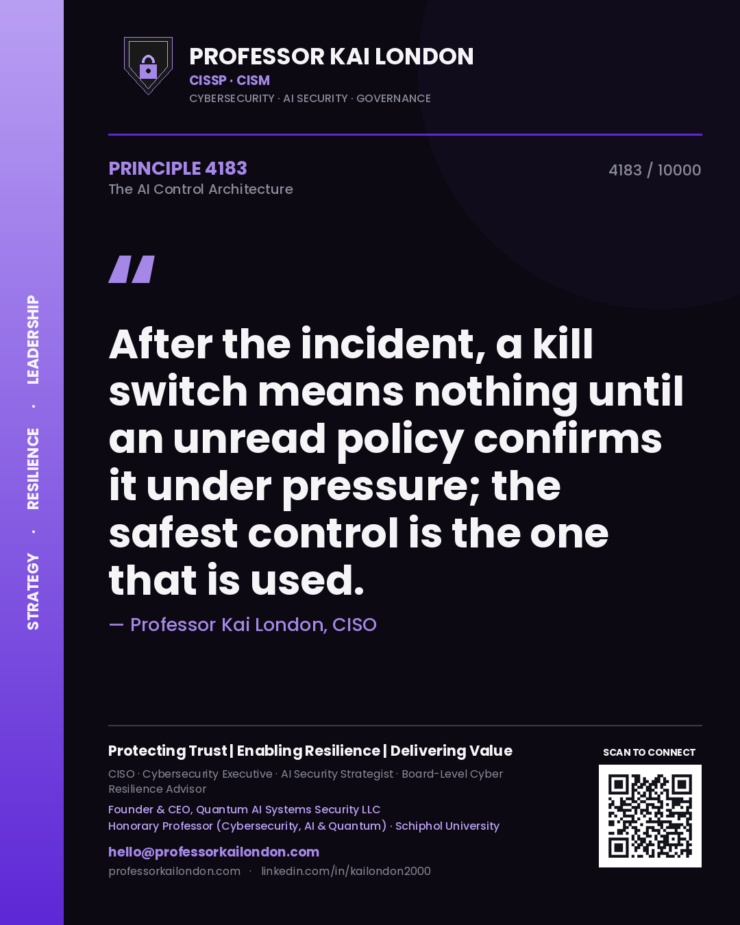 Quote card by Professor Kai London reading 'After the incident, a kill switch means nothing until an unread policy confirms it under pressure; the safest control is the one that is used.'. From the book The AI Control Architecture.