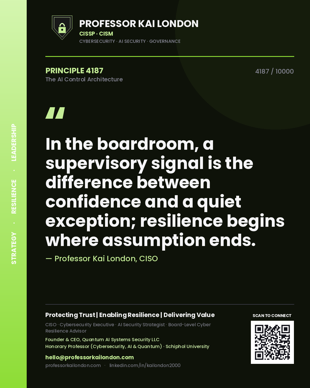 Quote card by Professor Kai London reading 'In the boardroom, a supervisory signal is the difference between confidence and a quiet exception; resilience begins where assumption ends.'. From the book The AI Control Architecture.