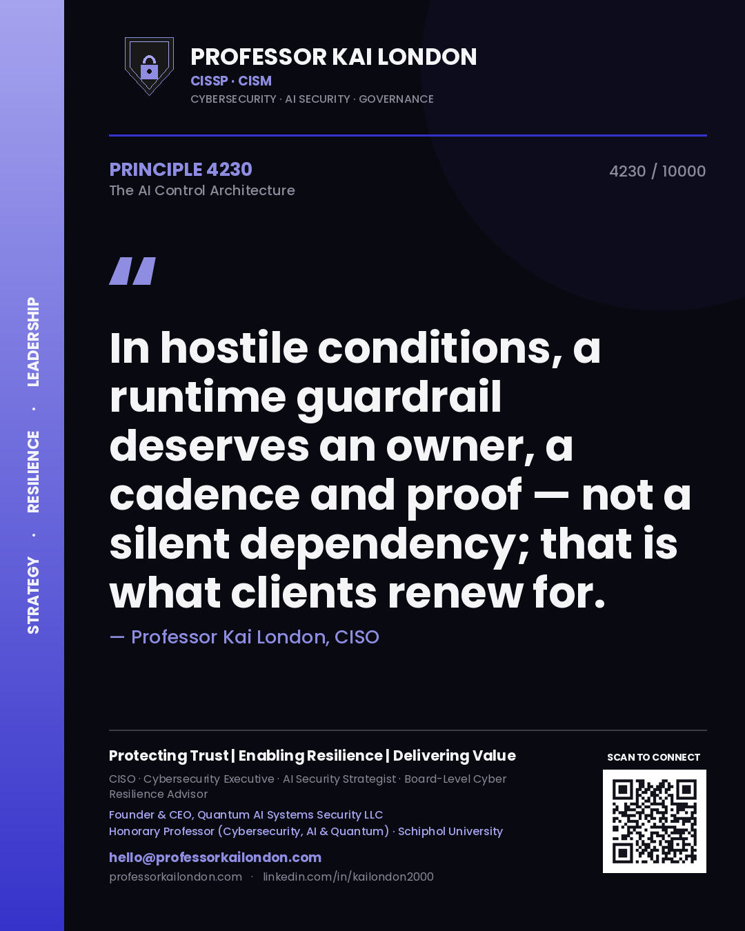 Professor Kai London principle 4230: In hostile conditions, a runtime guardrail deserves an owner, a cadence and proof — not a silent dependency; that is what clients renew for.