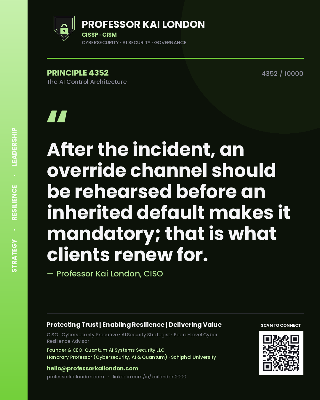 Quote card by Professor Kai London reading 'After the incident, an override channel should be rehearsed before an inherited default makes it mandatory; that is what clients renew for.'. From the book The AI Control Architecture.