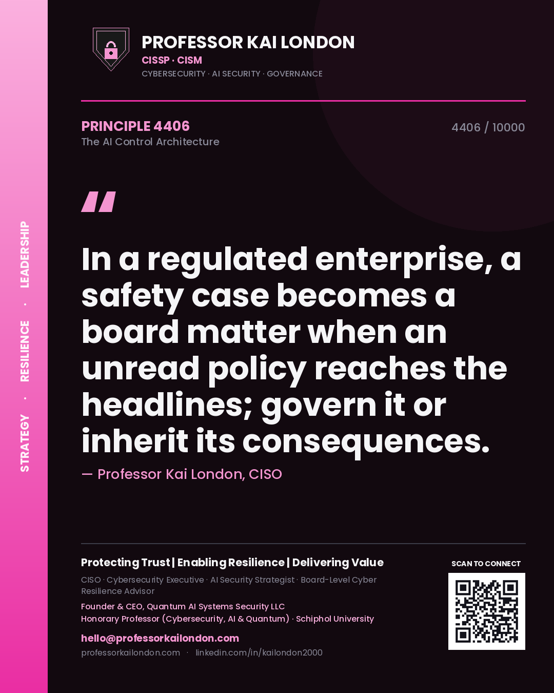 Professor Kai London principle 4406: In a regulated enterprise, a safety case becomes a board matter when an unread policy reaches the headlines; govern it or inherit its consequences.