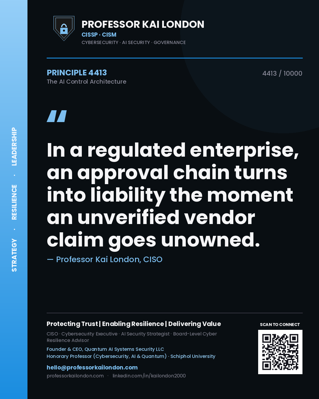 Quote card by Professor Kai London reading 'In a regulated enterprise, an approval chain turns into liability the moment an unverified vendor claim goes unowned.'. From the book The AI Control Architecture.