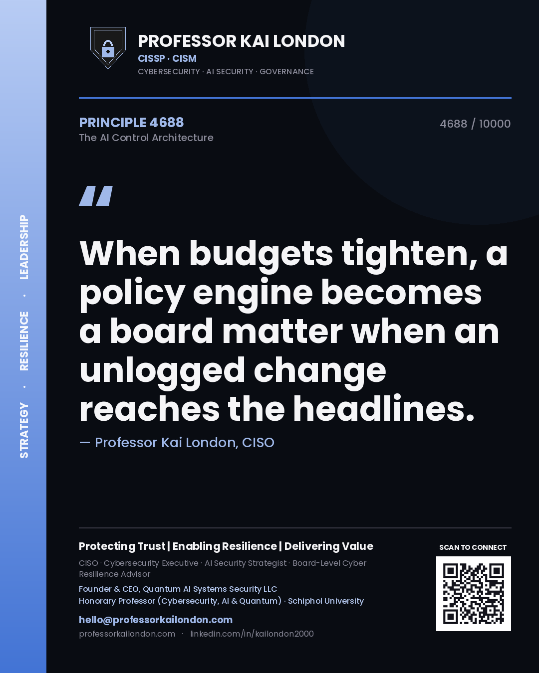 Quote card by Professor Kai London reading 'When budgets tighten, a policy engine becomes a board matter when an unlogged change reaches the headlines.'. From the book The AI Control Architecture.