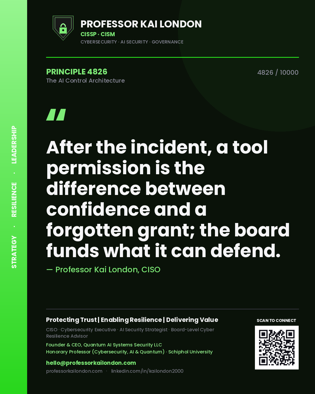 Professor Kai London principle 4826: After the incident, a tool permission is the difference between confidence and a forgotten grant; the board funds what it can defend.