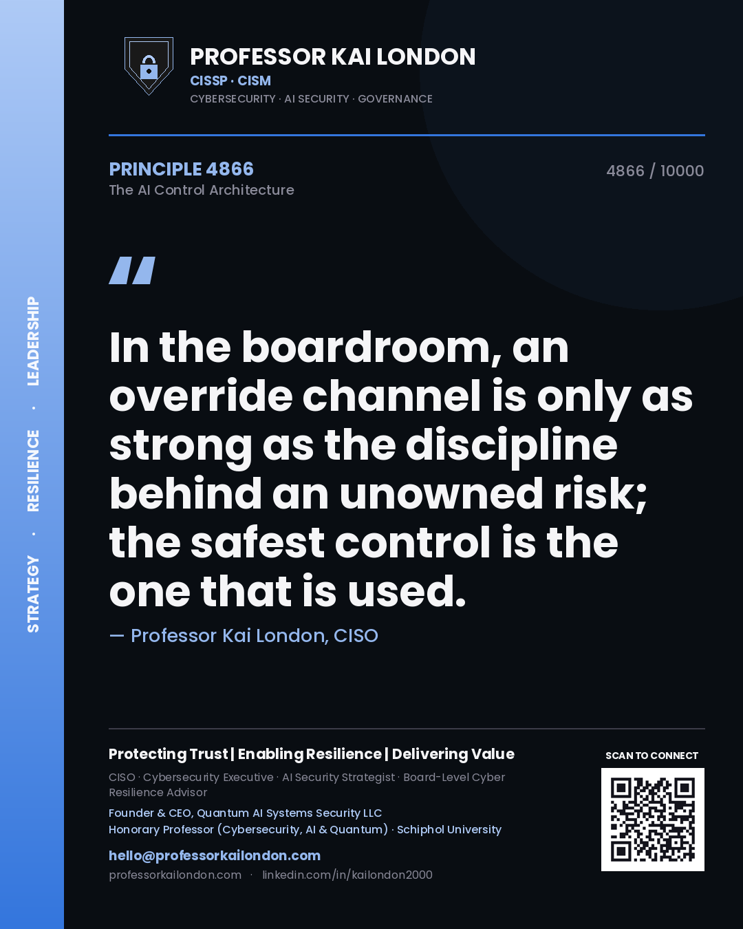 Quote card by Professor Kai London reading 'In the boardroom, an override channel is only as strong as the discipline behind an unowned risk; the safest control is the one that is used.'. From the book The AI Control Architecture.
