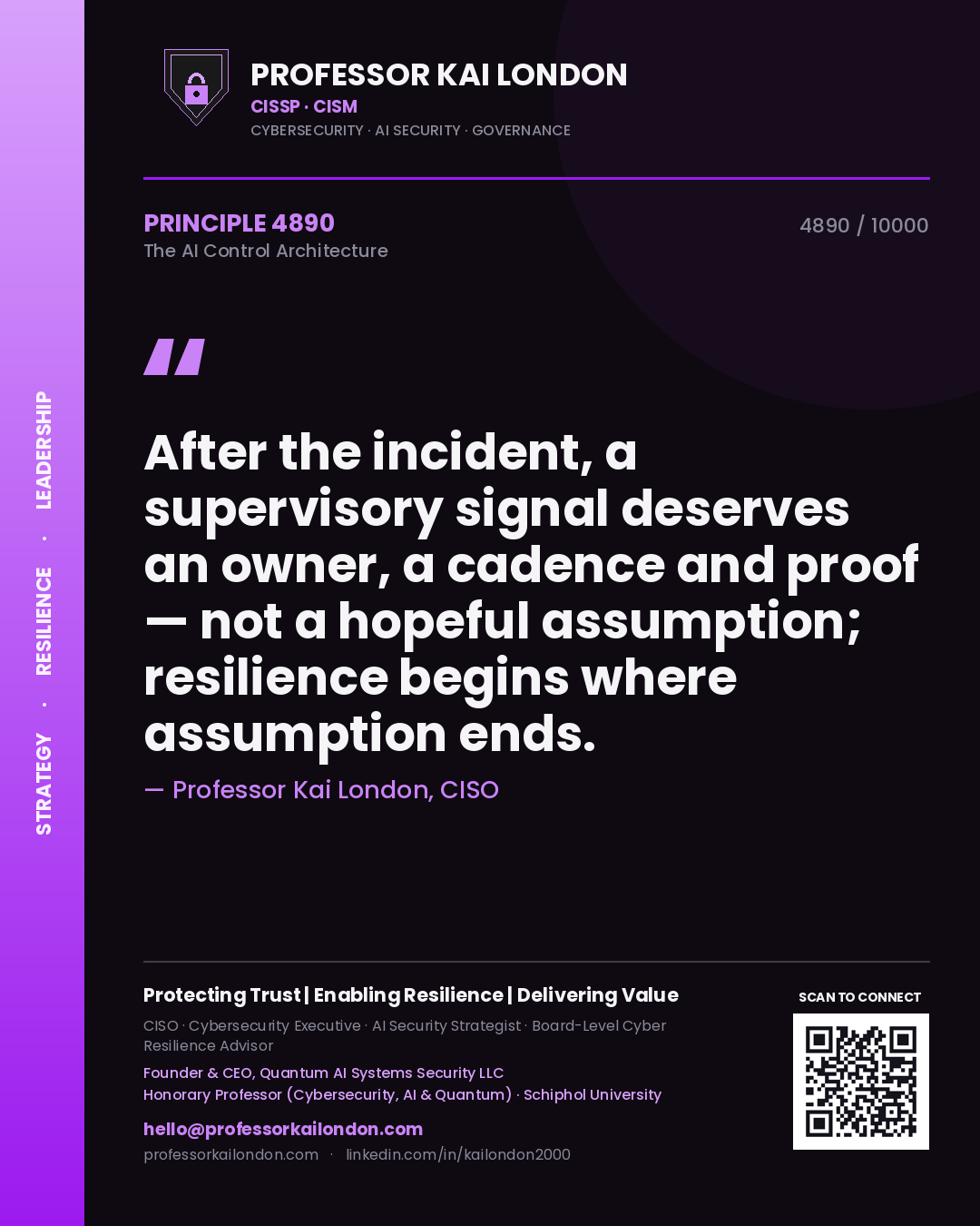 Quote card by Professor Kai London reading 'After the incident, a supervisory signal deserves an owner, a cadence and proof — not a hopeful assumption; resilience begins where assumption ends.'. From the book The AI Control Architecture.