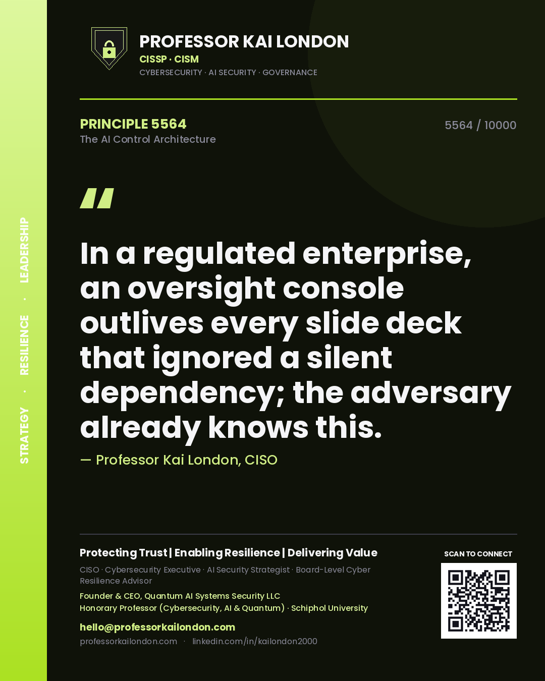 Professor Kai London principle 5564: In a regulated enterprise, an oversight console outlives every slide deck that ignored a silent dependency; the adversary already knows this.