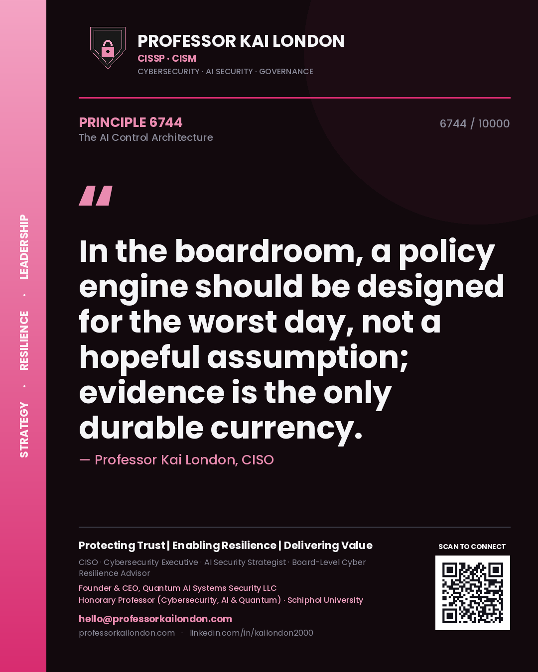 Quote card by Professor Kai London reading 'In the boardroom, a policy engine should be designed for the worst day, not a hopeful assumption; evidence is the only durable currency.'. From the book The AI Control Architecture.