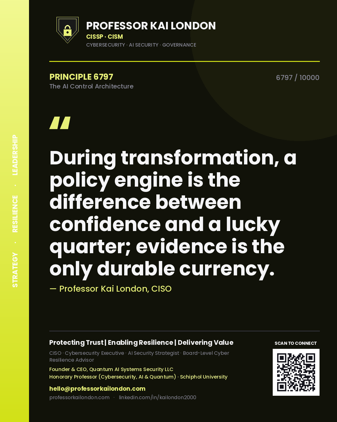Quote card by Professor Kai London reading 'During transformation, a policy engine is the difference between confidence and a lucky quarter; evidence is the only durable currency.'. From the book The AI Control Architecture.