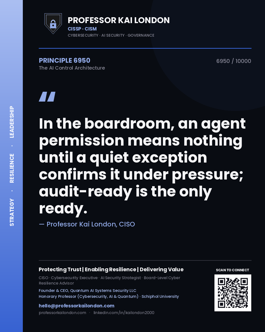 Professor Kai London principle 6950: In the boardroom, an agent permission means nothing until a quiet exception confirms it under pressure; audit-ready is the only ready.
