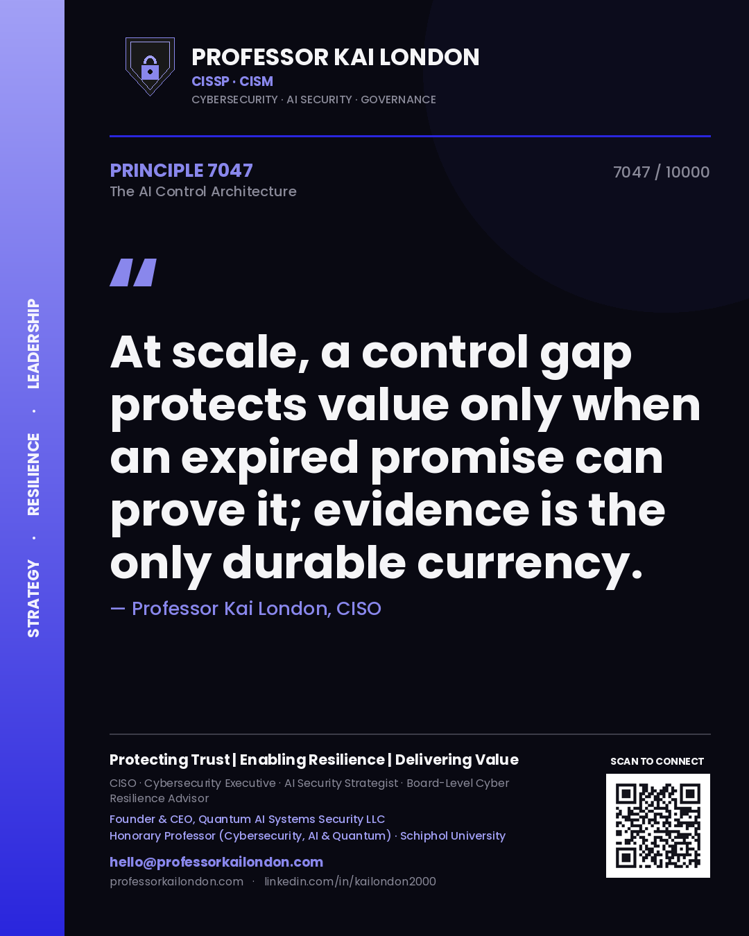 Quote card by Professor Kai London reading 'At scale, a control gap protects value only when an expired promise can prove it; evidence is the only durable currency.'. From the book The AI Control Architecture.
