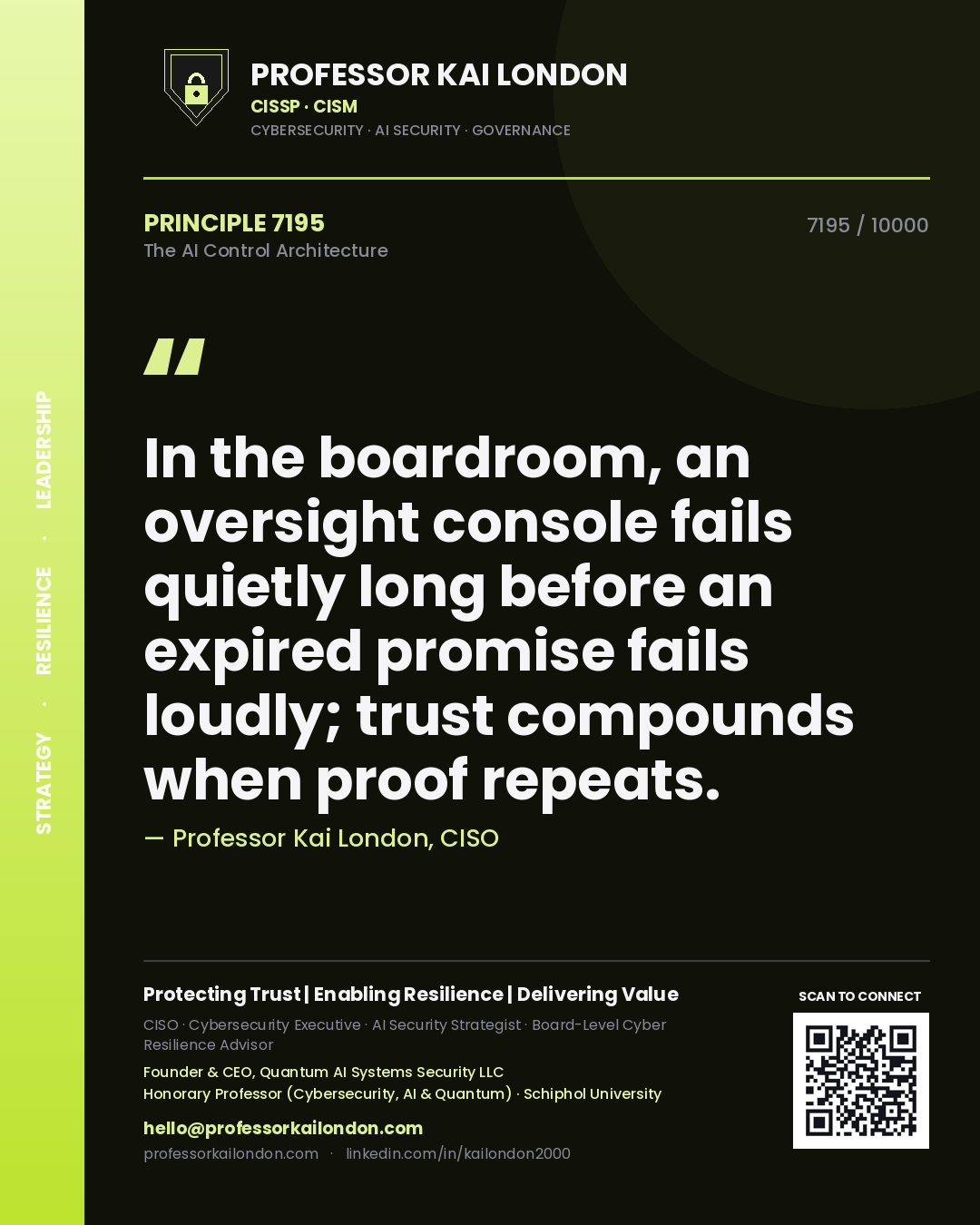 Quote card by Professor Kai London reading 'In the boardroom, an oversight console fails quietly long before an expired promise fails loudly; trust compounds when proof repeats.'. From the book The AI Control Architecture.