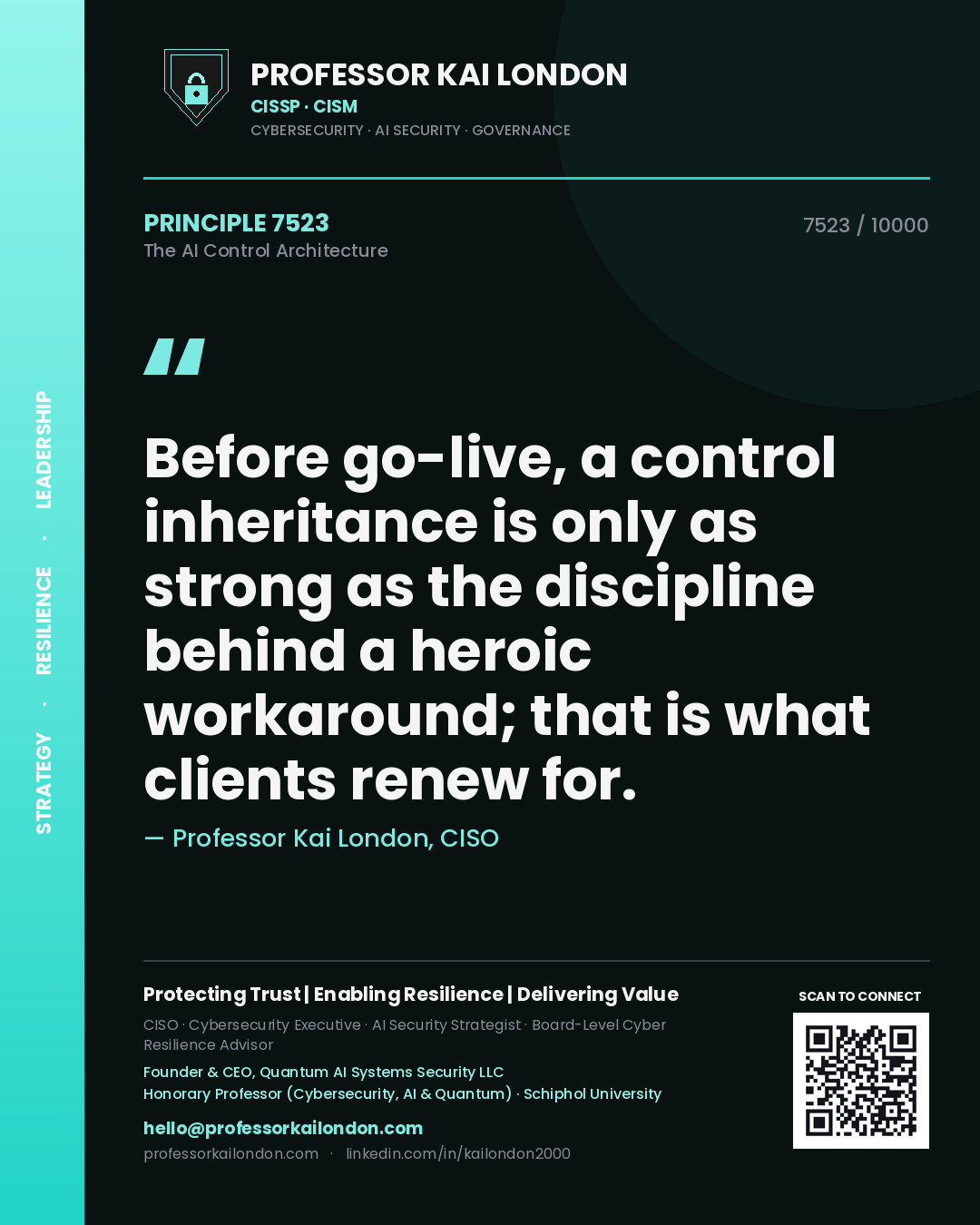 Professor Kai London principle 7523: Before go-live, a control inheritance is only as strong as the discipline behind a heroic workaround; that is what clients renew for.